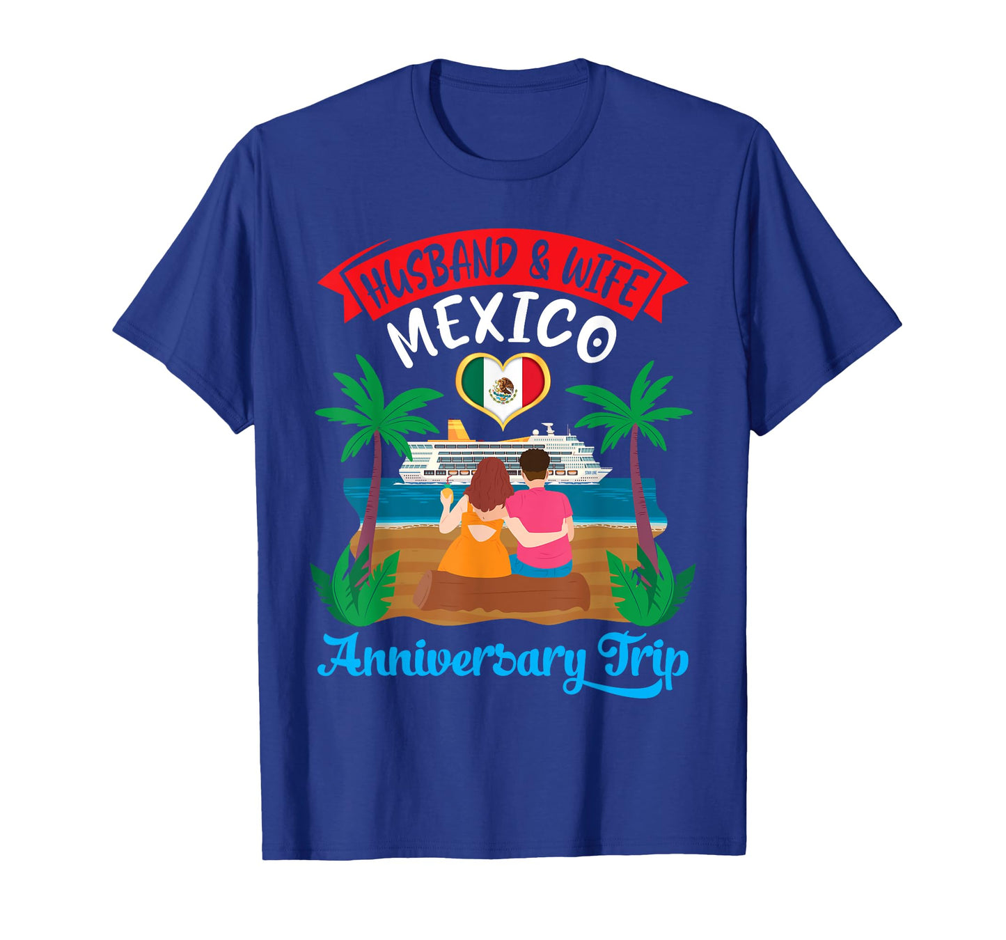 Husband And Wife In Mexico Anniversary Trip Cruise Love T-Shirt