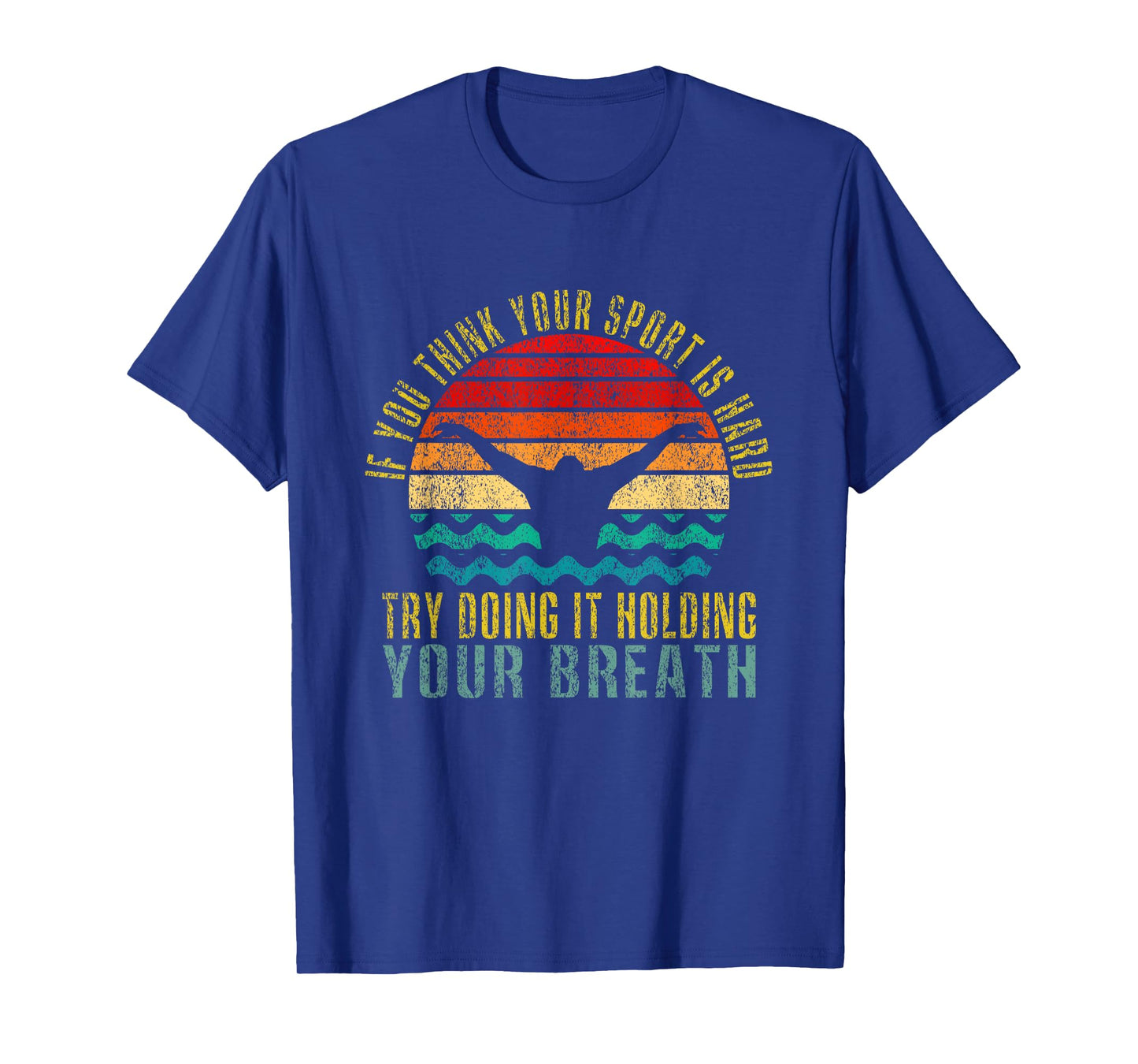 If You Think Your Sport Is Hard Try Doing It Holding Breath T-Shirt