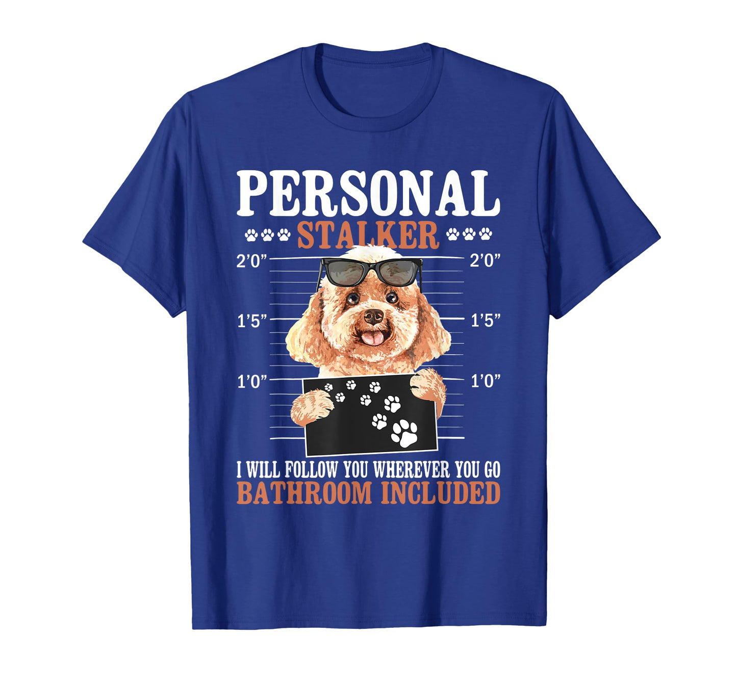 I Will Follow You Wherever You Go - Dog Trainer Puppy Lover T-Shirt