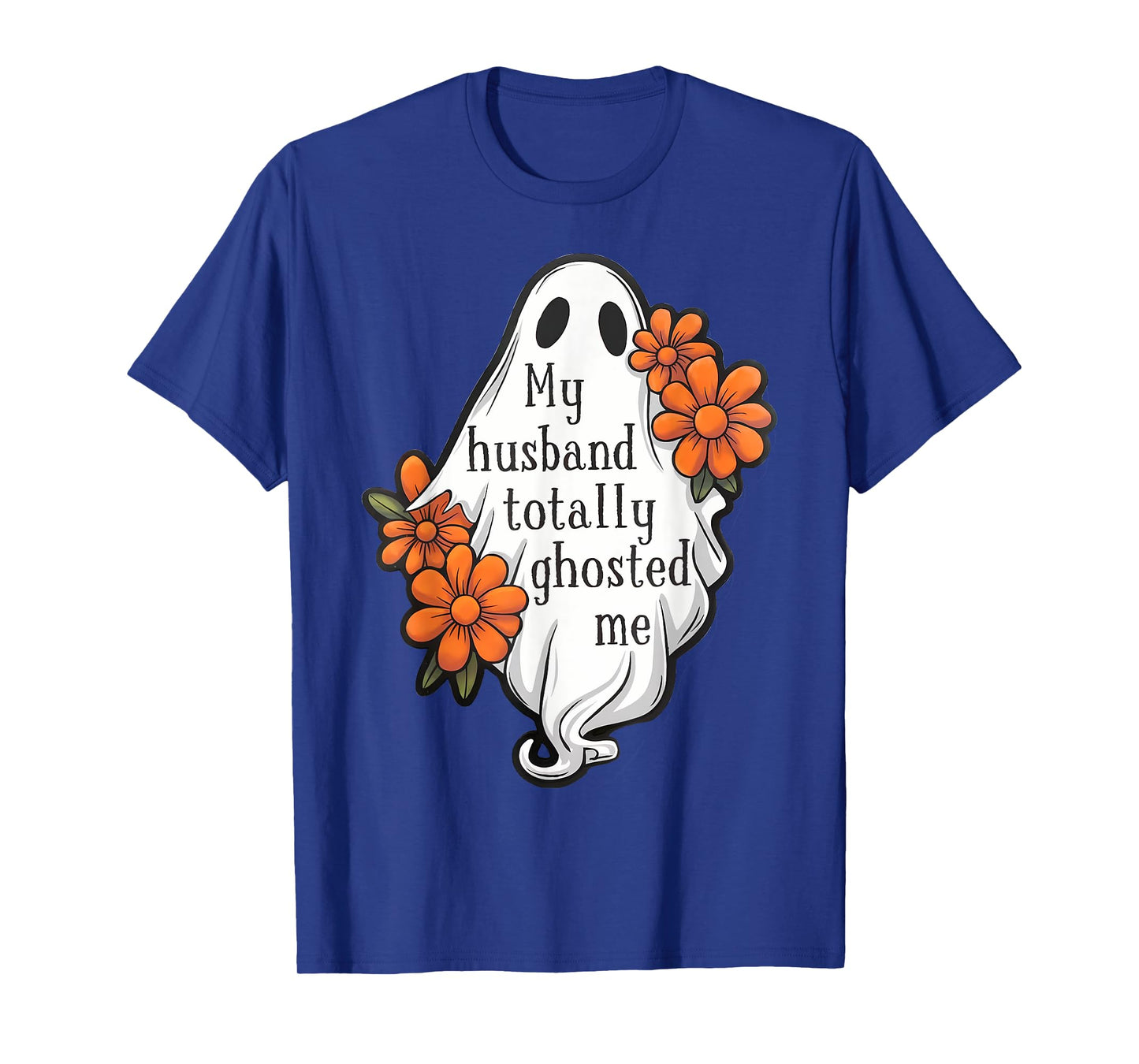 My Husband Totally Ghosted Me Funny Halloween Costume Spooky T-Shirt