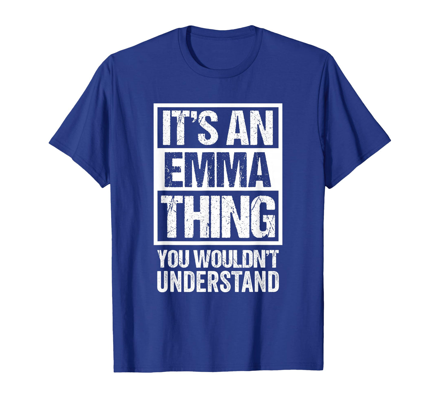 It's An Emma Thing You Wouldn't Understand - First Name T-Shirt
