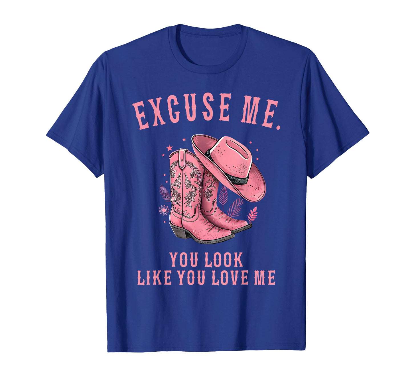 Excuse Me You Look Like You Love Me Pink Boots Memes T-Shirt