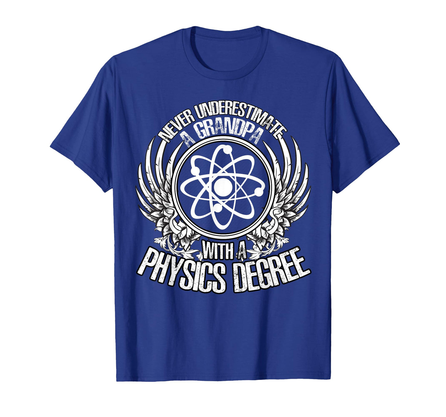 Never Underestimate A Grandpa With A Physics Degree T Shirt T-Shirt