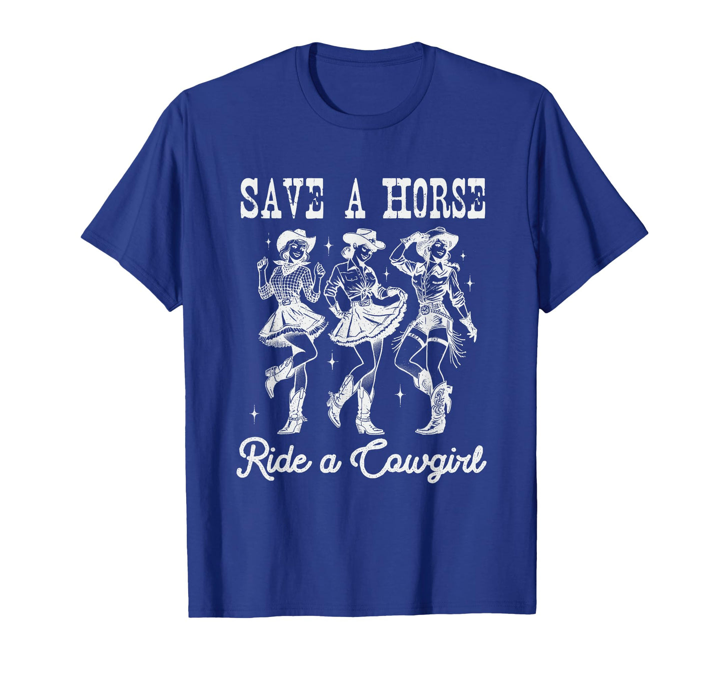 Save A Horse Ride A Cowgirl Fun Western T-Shirt