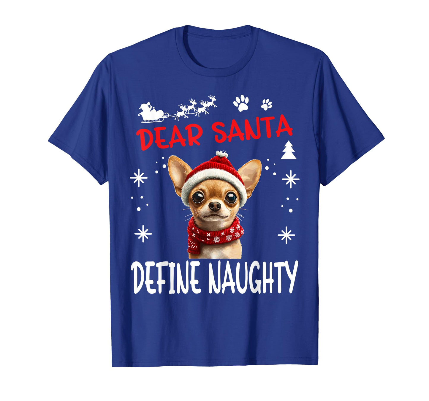Cute Chihuahua Chiwawa dog Dog Christmas Dear Santa Define T-Shirt