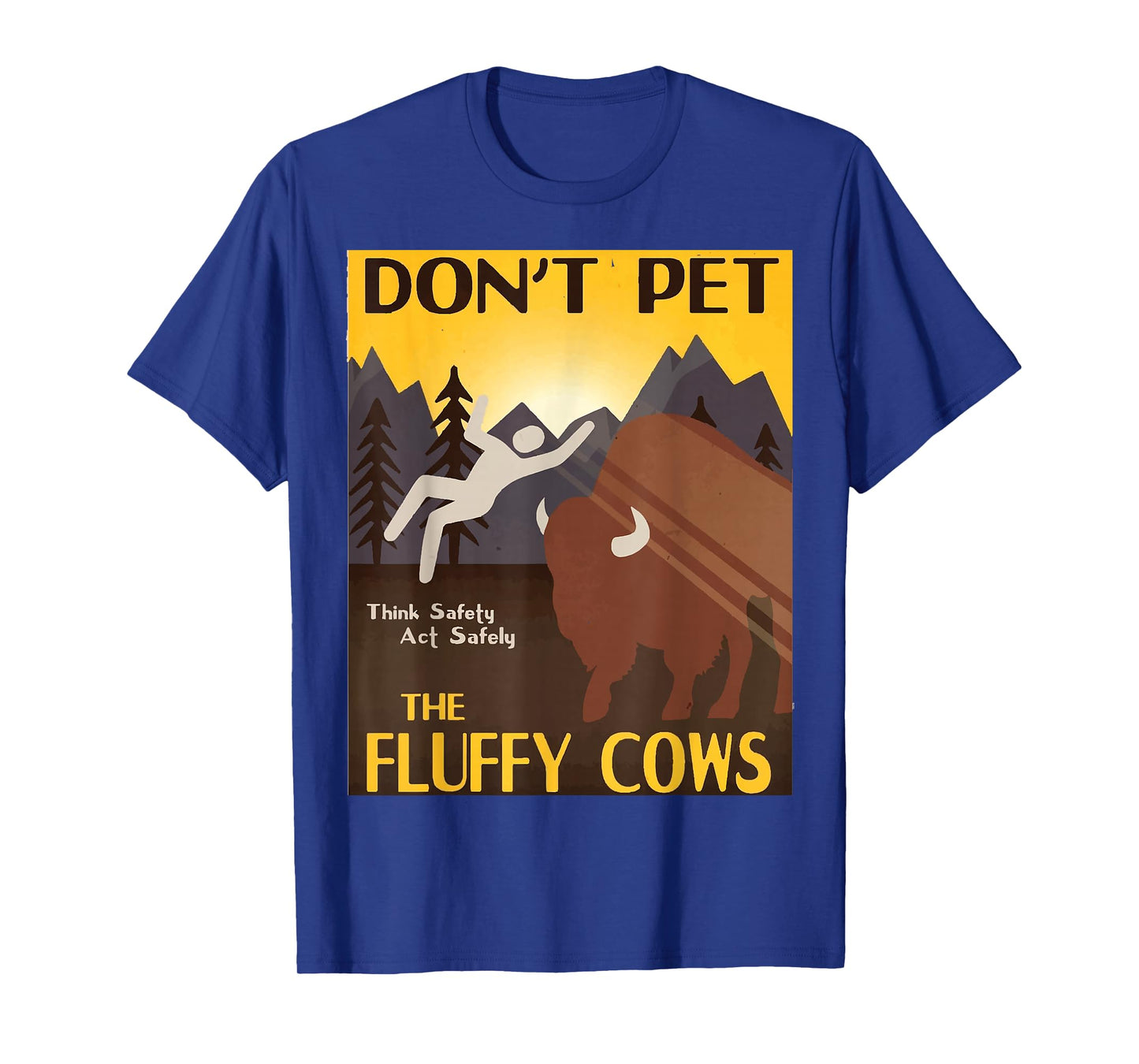 Do Not Pet The Fluffy Cows Bison Buffalo Men & Women T-Shirt
