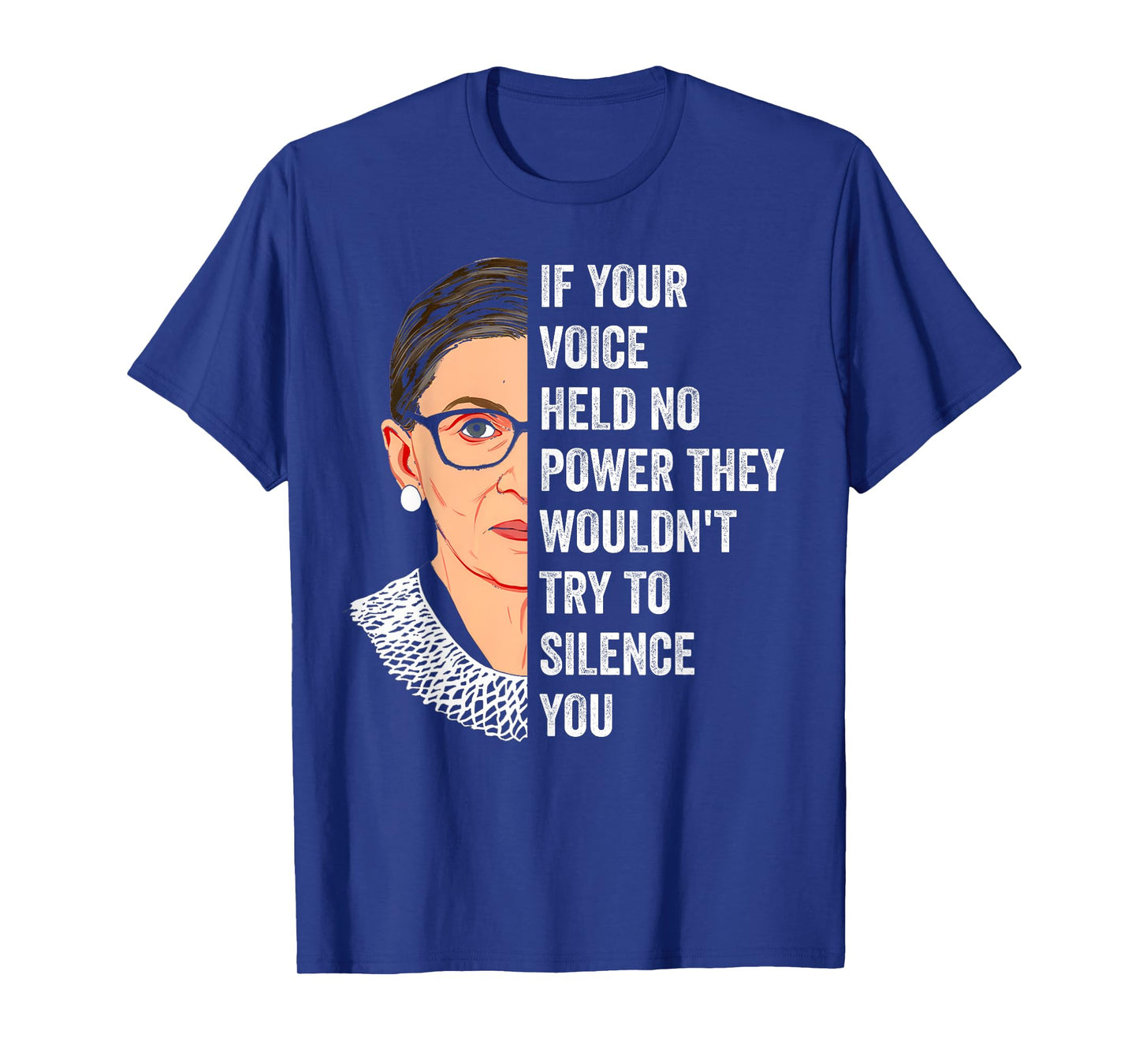 RBG If Your Voice Held No Power They Wouldn't Try To Silence T-Shirt