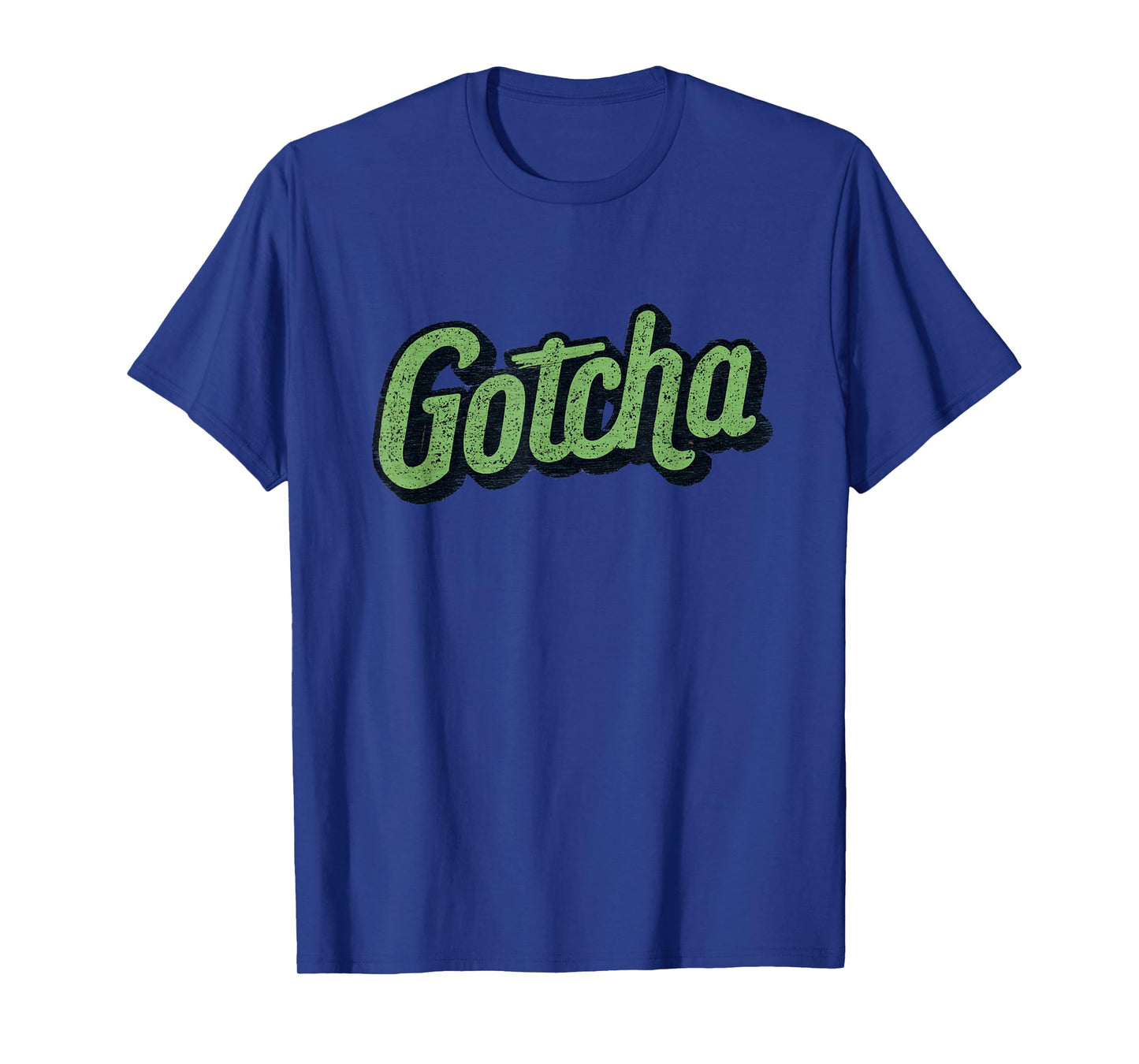 Funny Look with This Gotcha Statement Emblem T-Shirt
