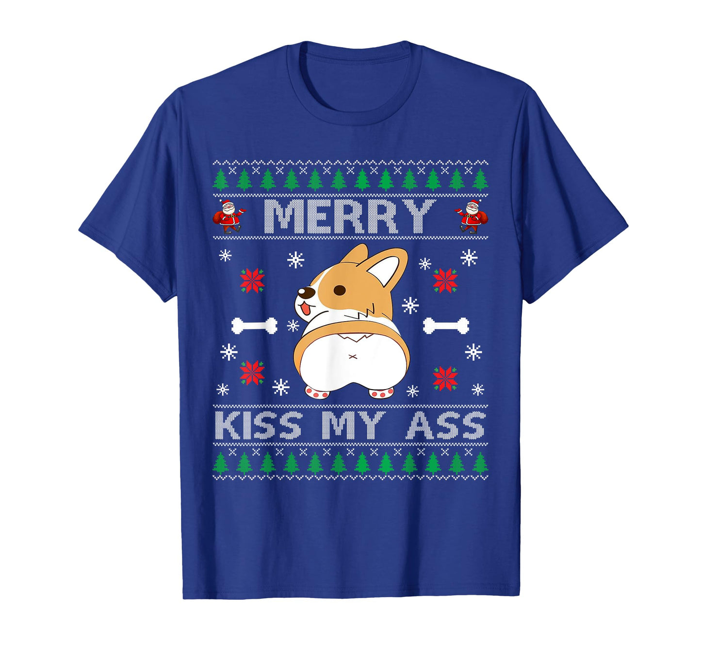 Merry Kiss My Ass Cute Corgi Dog Ugly Christmas Sweater Men Women T-Shirt