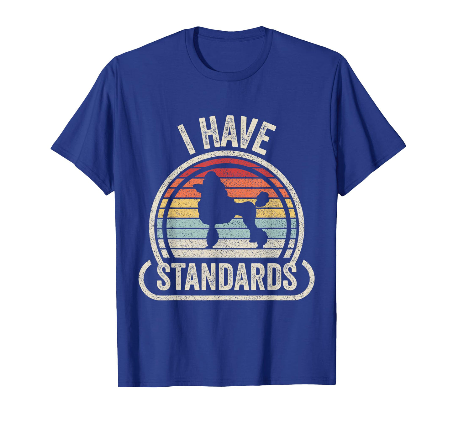 Retro Vintage I Have Standards Poodle T-Shirt