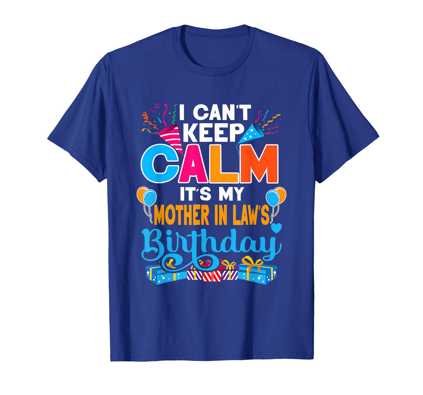Cute I Can't Keep Calm It's My Mother In Law Birthday T-Shirt