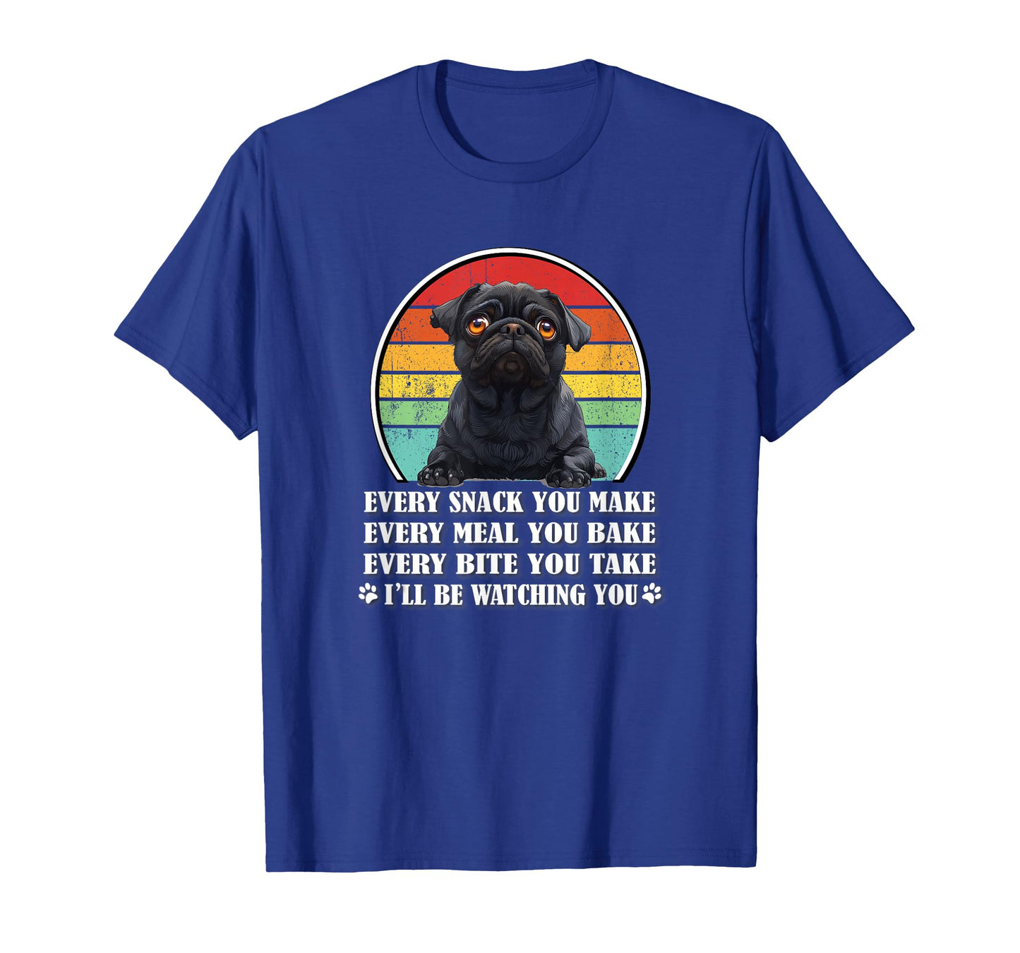 Retro Vintage Funny Every Snack You Make Black Pug Lover T-Shirt