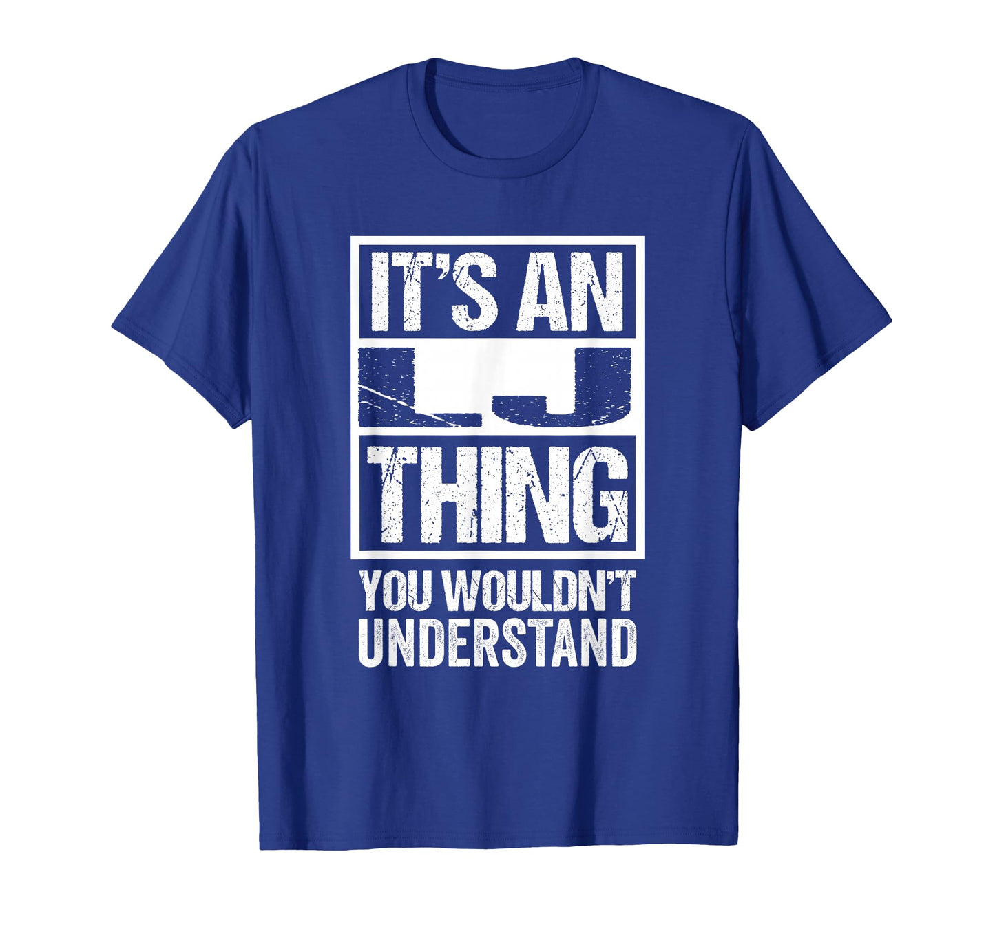 It's An LJ Thing You Wouldn't Understand First Name T-Shirt
