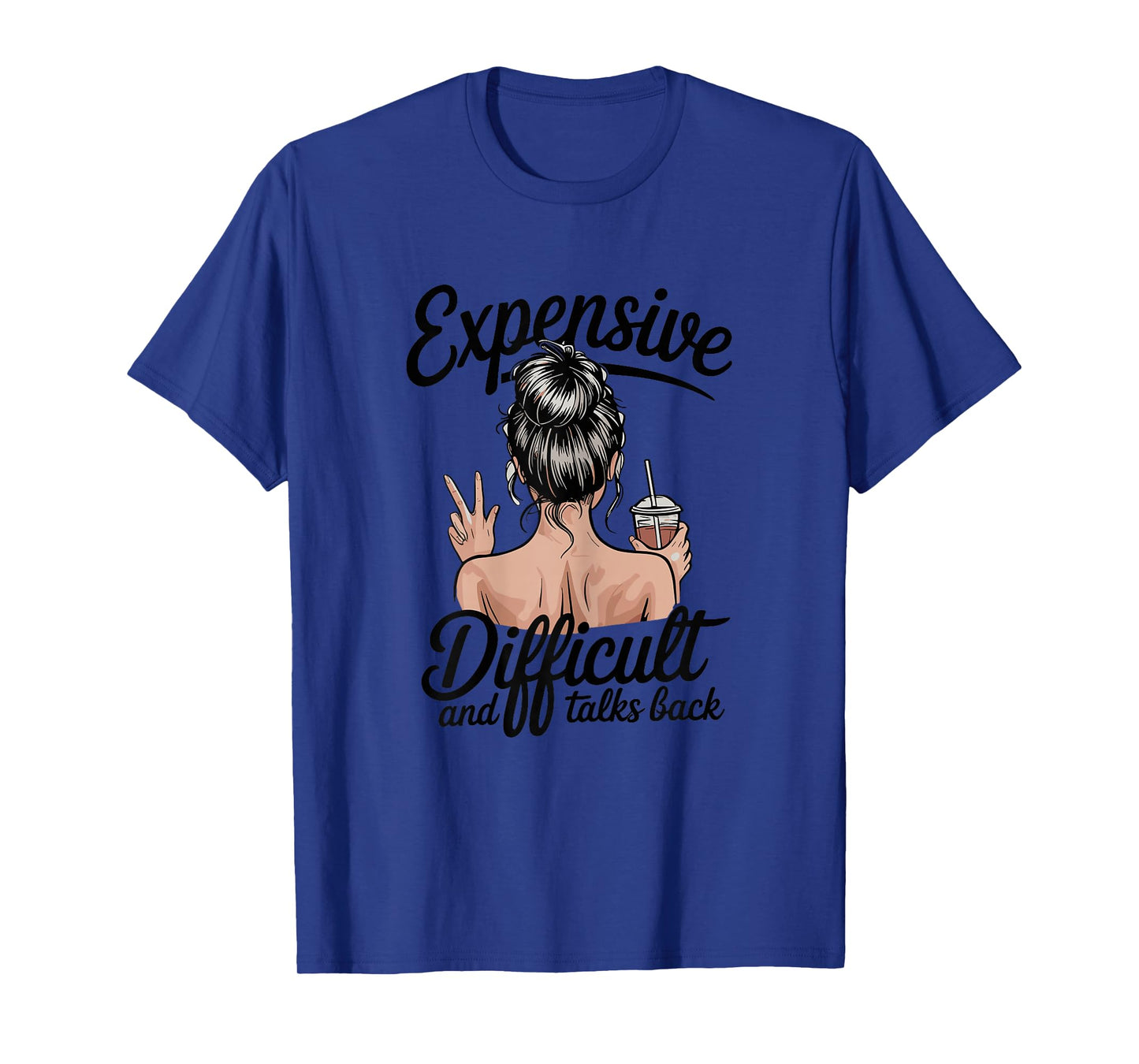 Expensive Difficult And Talks Back Mom Skeleton funny T-Shirt