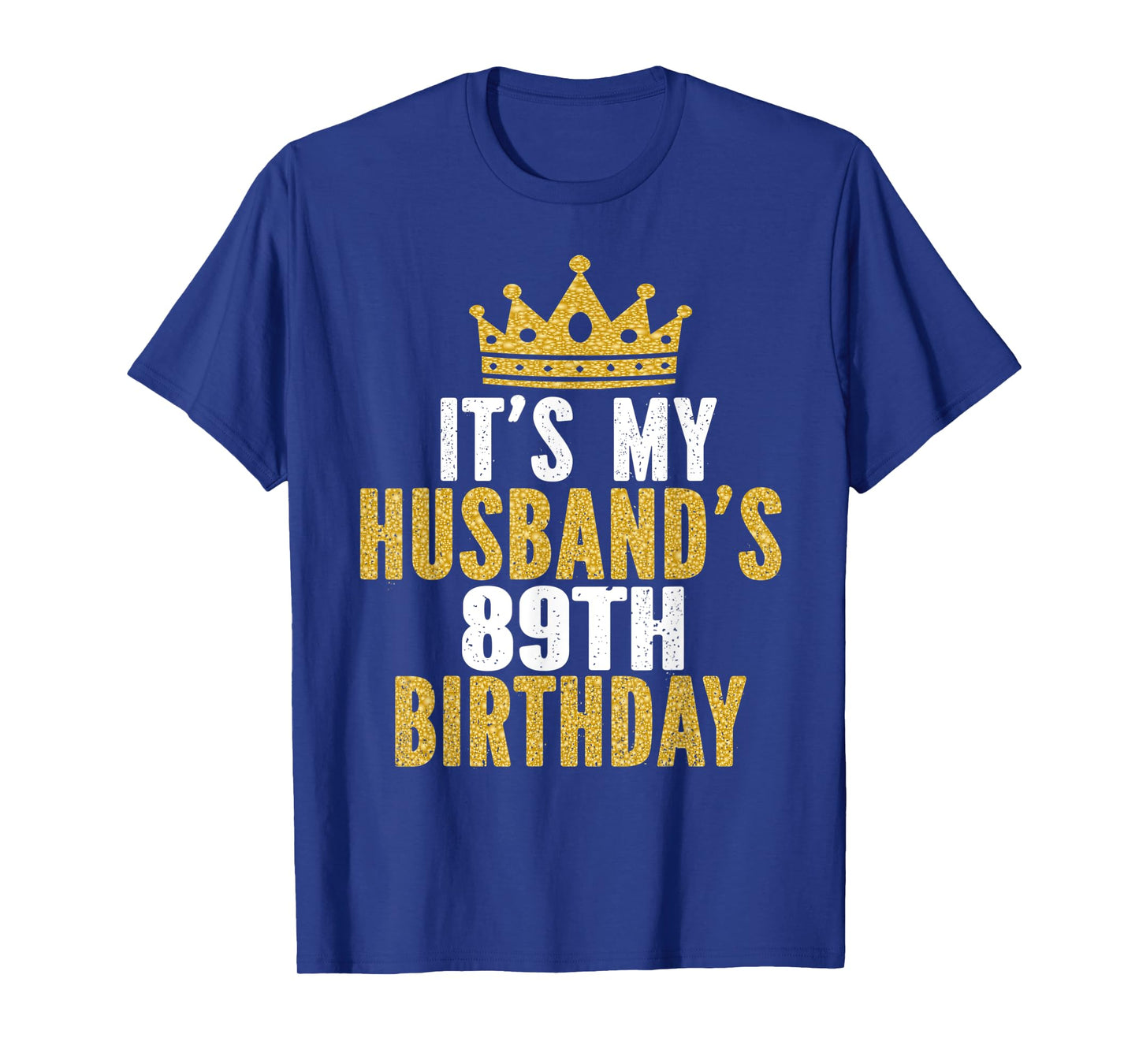 It's My Husband's 89th Birthday 89 Years Old Couple T-Shirt
