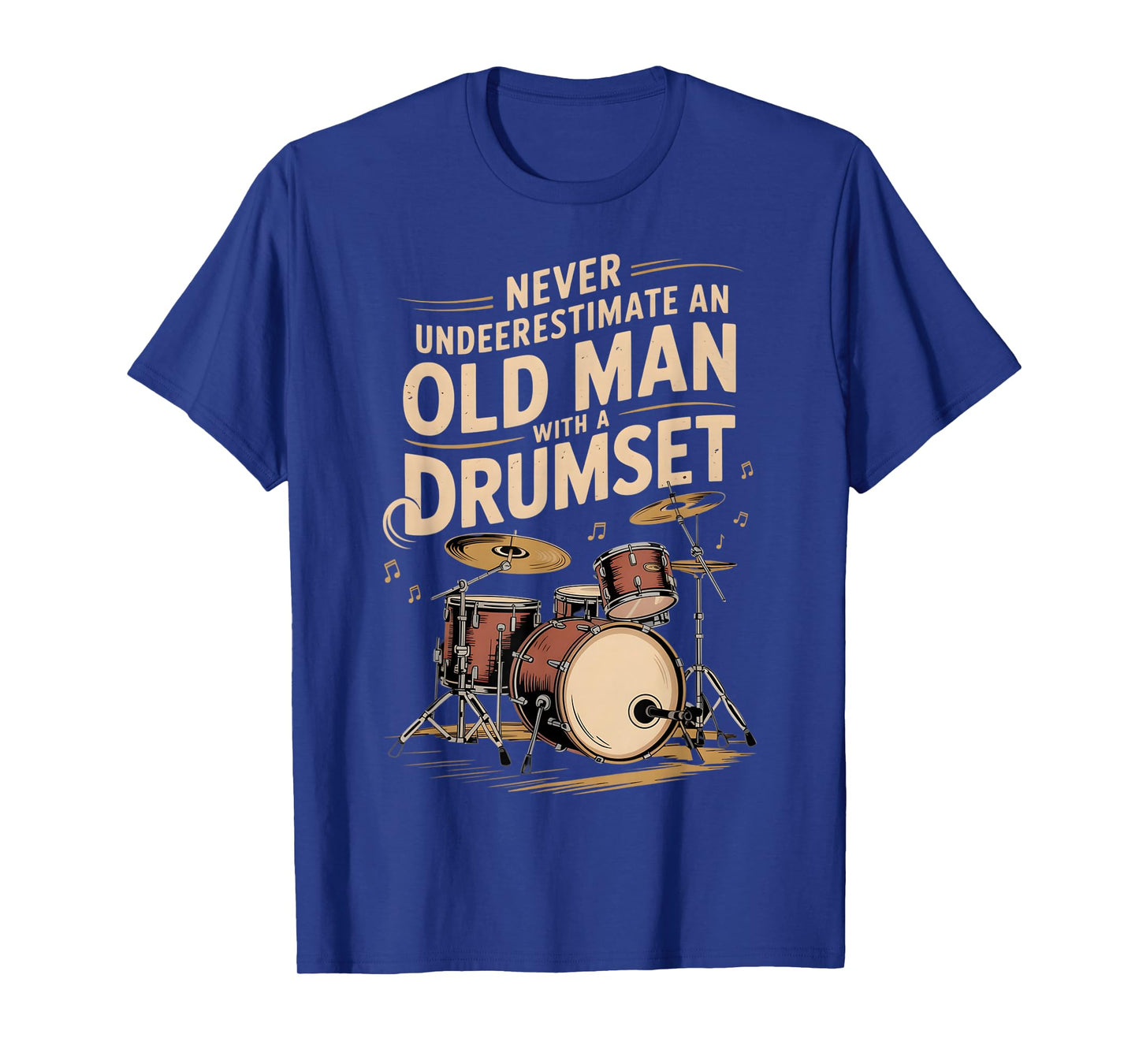 Never Underestimate An Old Man With A Drum Set Drums Drummer T-Shirt
