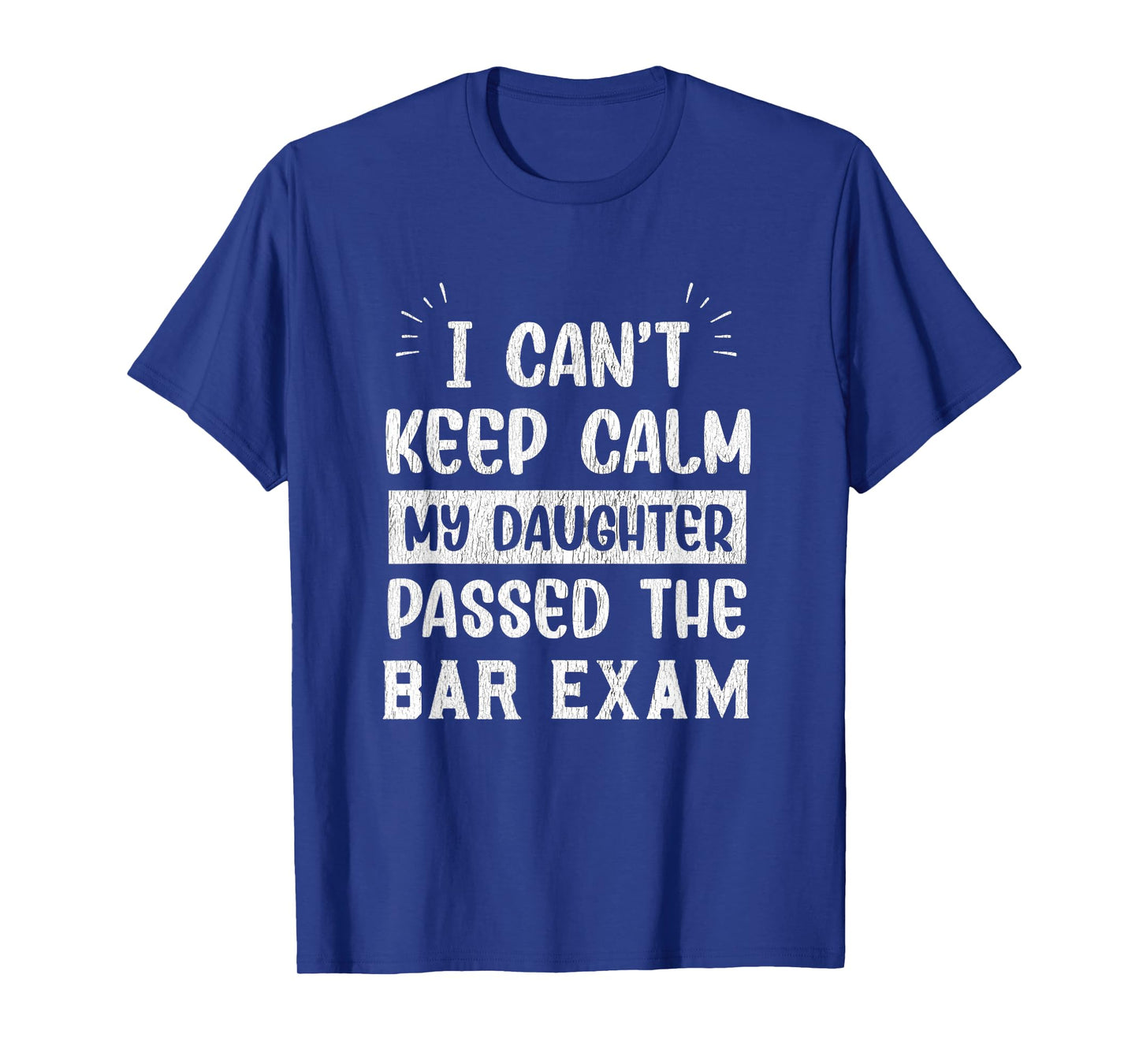 I Can't Keep Calm Bar Exam Passer T-Shirt