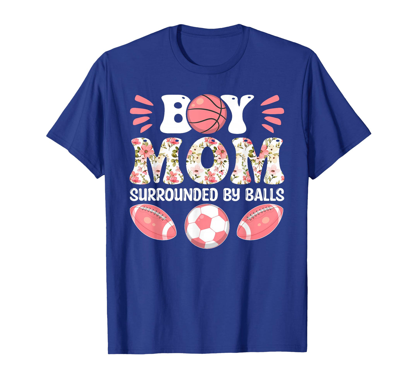Boy Mom Surrounded by Balls - Happy Mother's Day T-Shirt