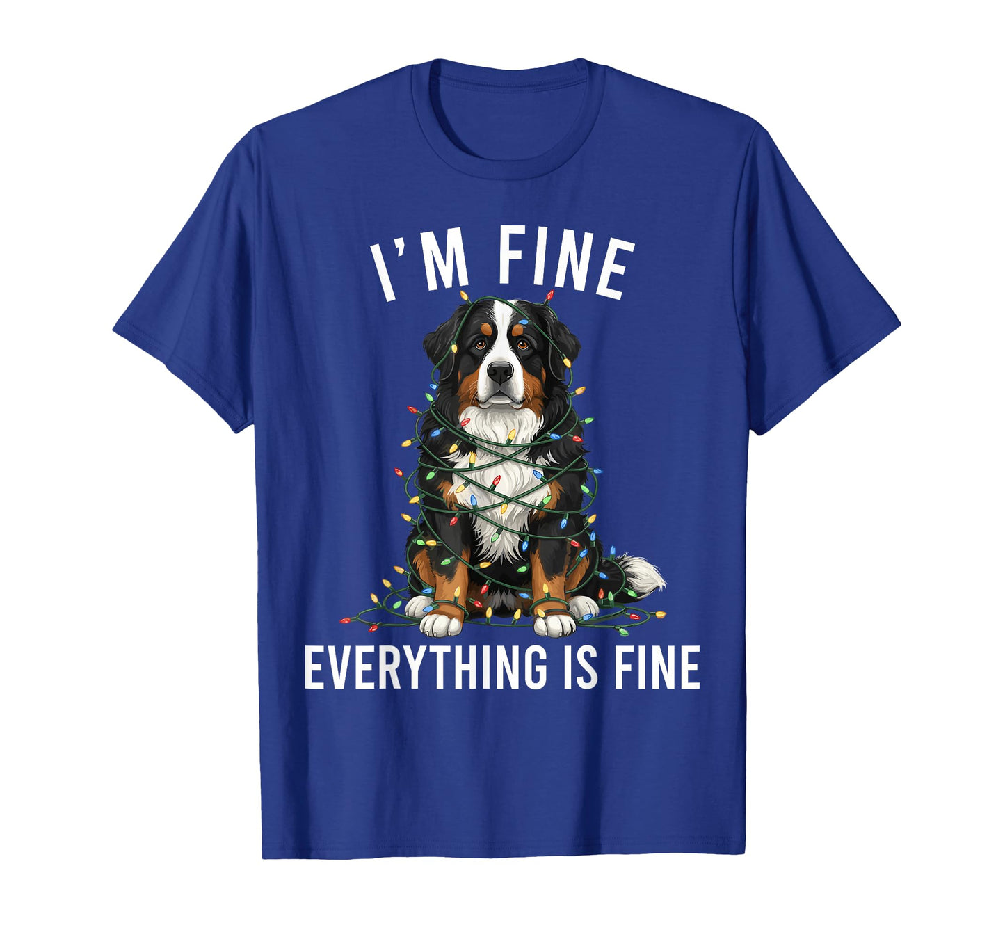 Bernese Mountain Dog Christmas I'm Fine Everything is Fine T-Shirt
