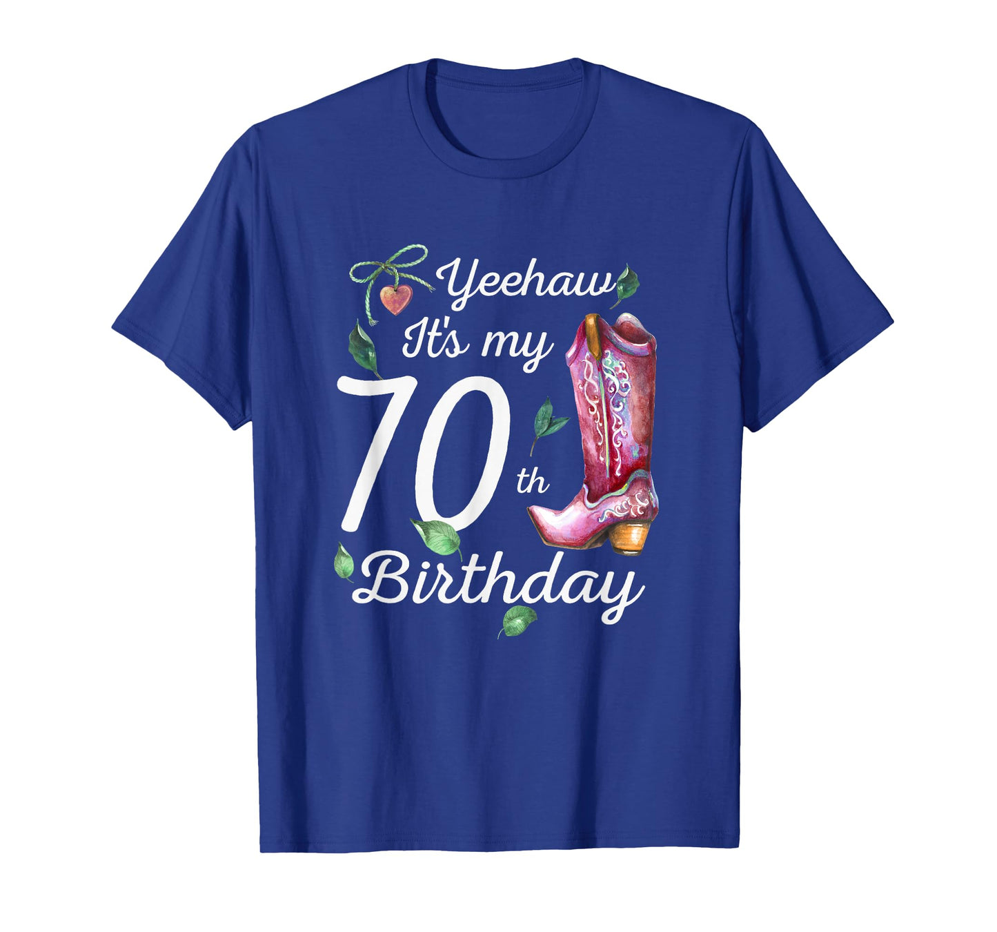 Yeehaw Its My 70th Birthday 70 Year Old Gift Country Cowgirl T-Shirt