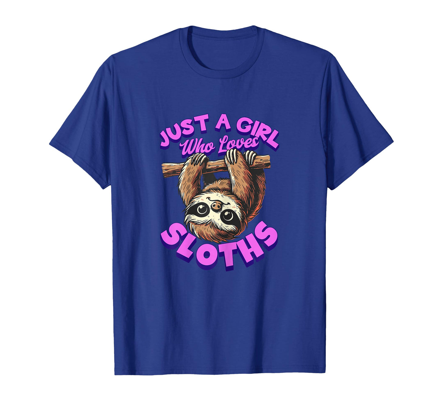 Girl Sloth Lover - Just a Girl Who Loves Sloths T-Shirt