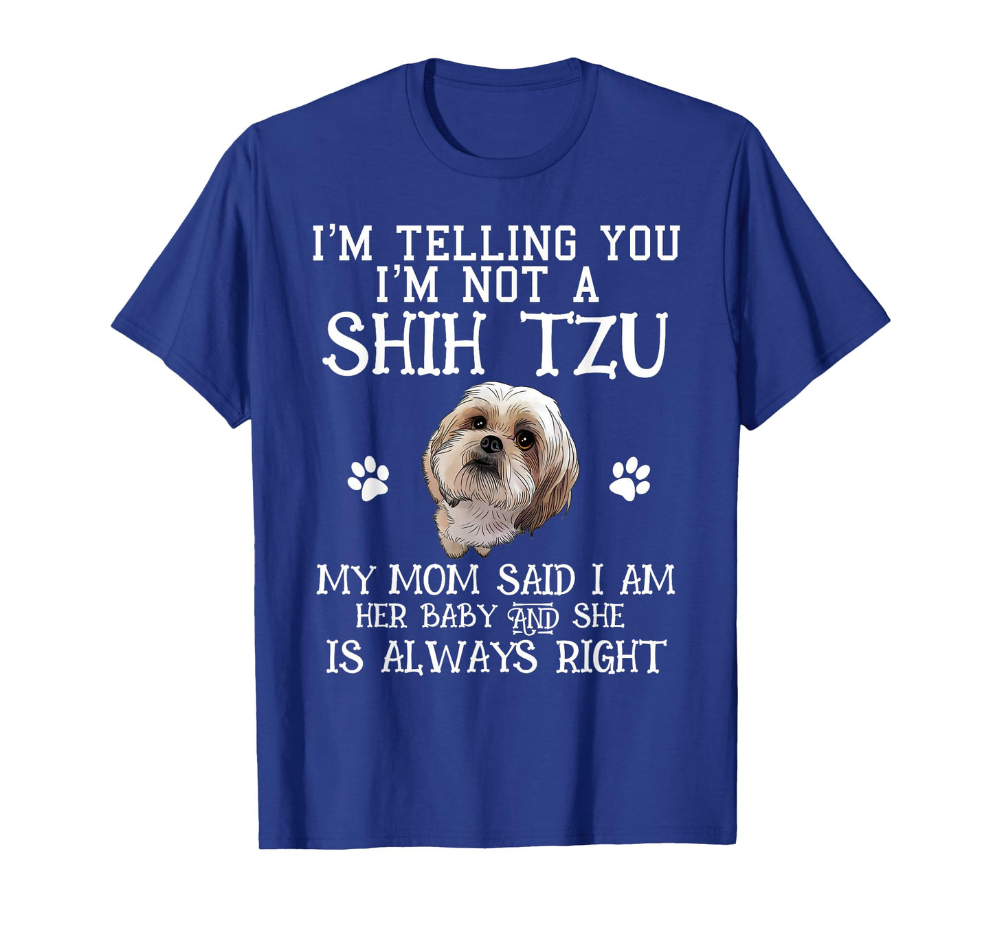 Funny Shih Tzu Shihtzu Gift Mom Mama Baby Pet Dog T-Shirt