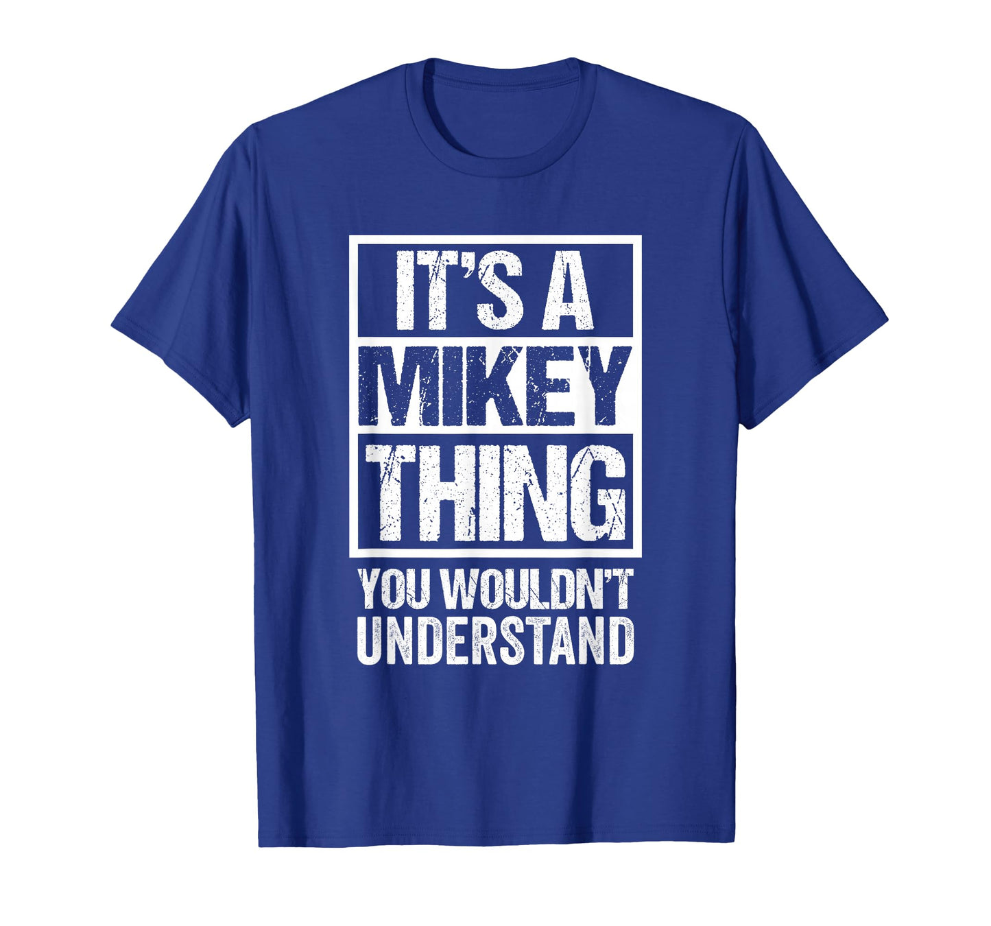 It's A Mikey Thing You Wouldn't Understand T-Shirt