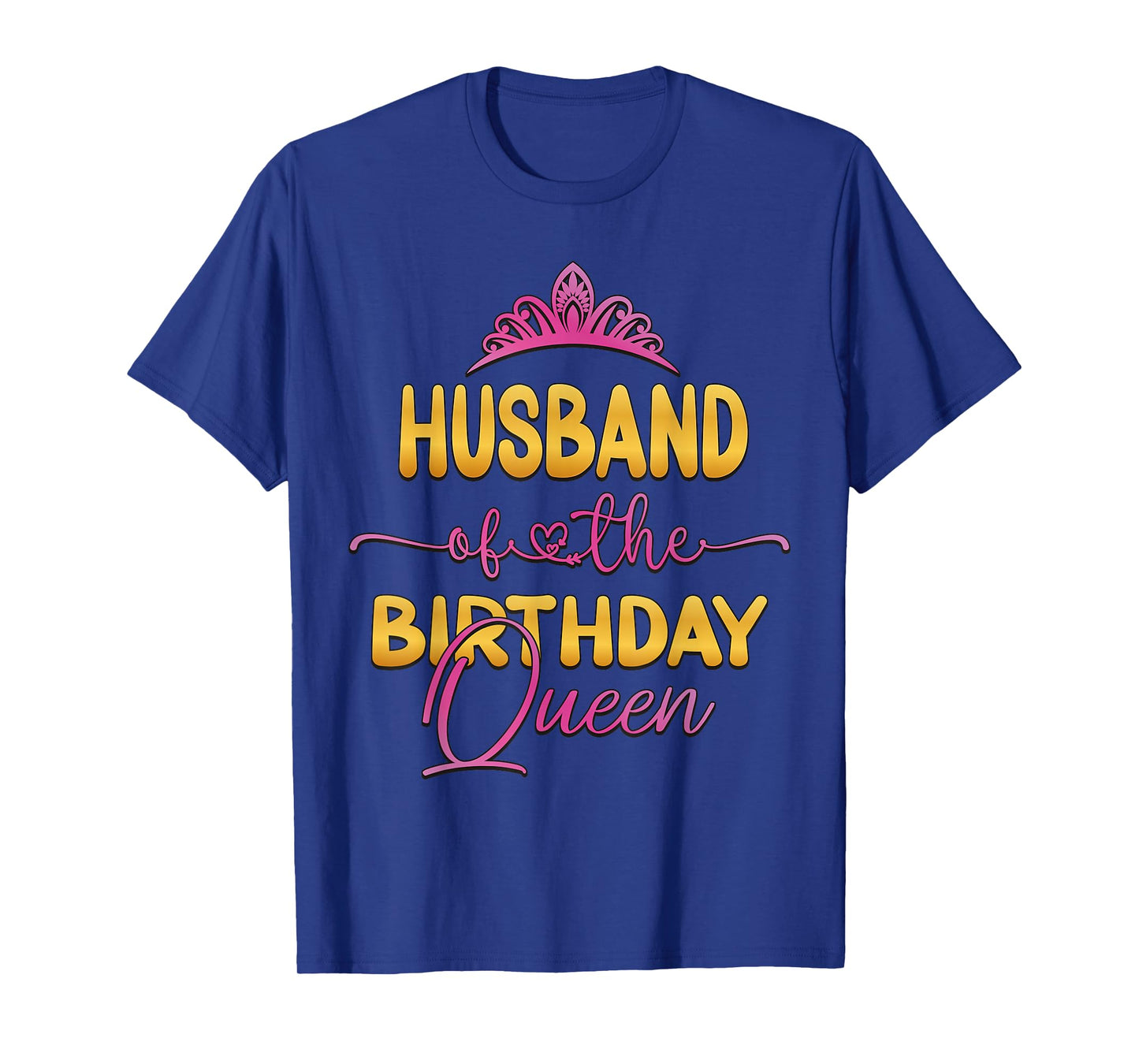 Husband Of The Birthday Queen Bday Party Idea For Her T-Shirt
