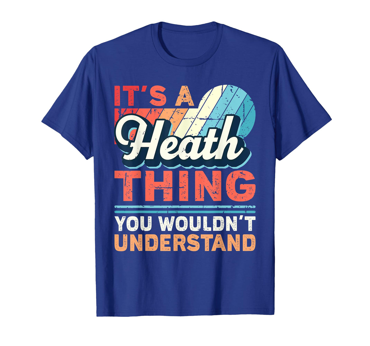 Mens Heath Name - It's a Heath Thing T-Shirt