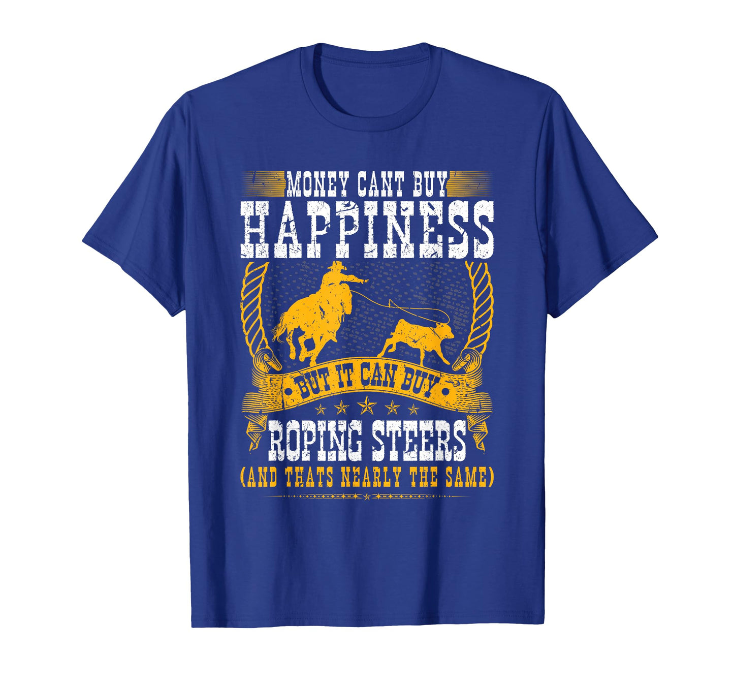 Calf Roping Steer Quote Cowboy Rodeo Breakaway Roping T-Shirt