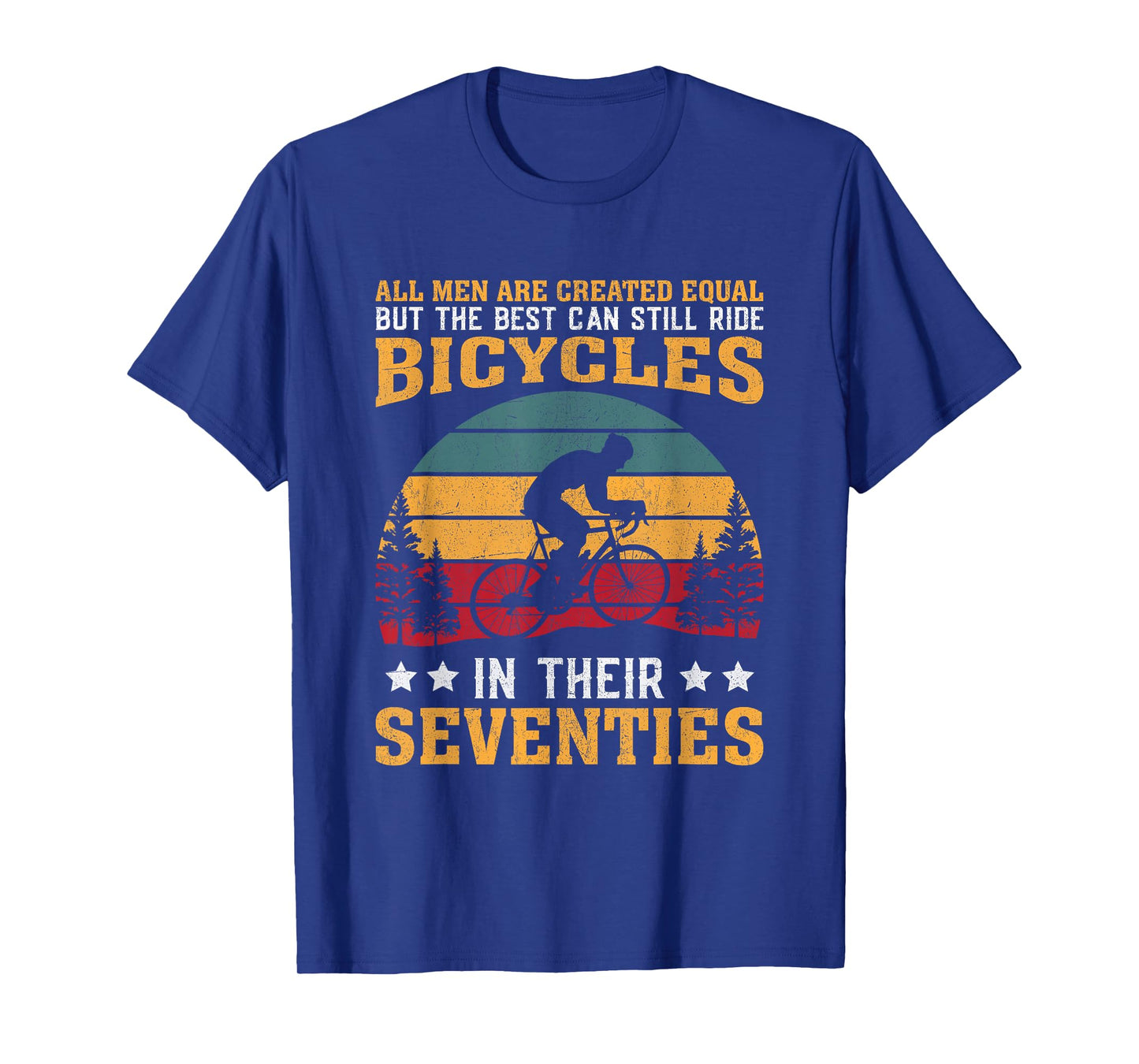 Bike - All Men Equal But the Best Ride Bicycles Seventies T-Shirt