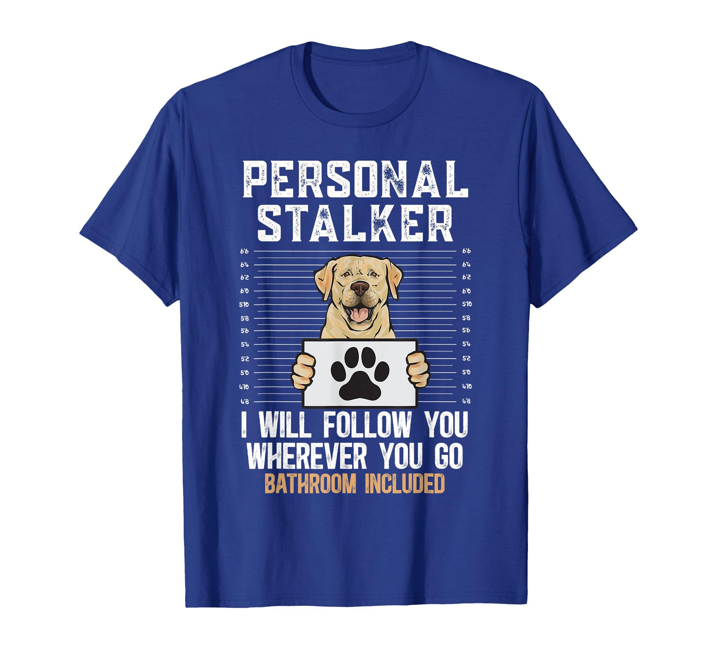 Yellow Labrador Retriever Personal Stalker Yellow Lab T-Shirt