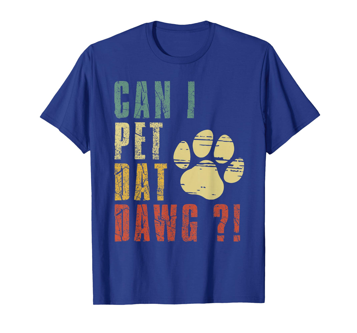 Can I Pet Dat Dawg Shirt Can I Pet That Dog Funny Dog T-Shirt
