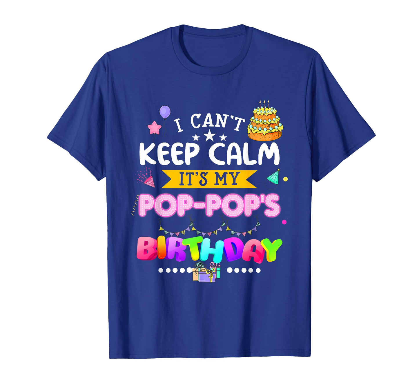 I cant keep calm Its My Pop-pop's Birthday Matching Family T-Shirt