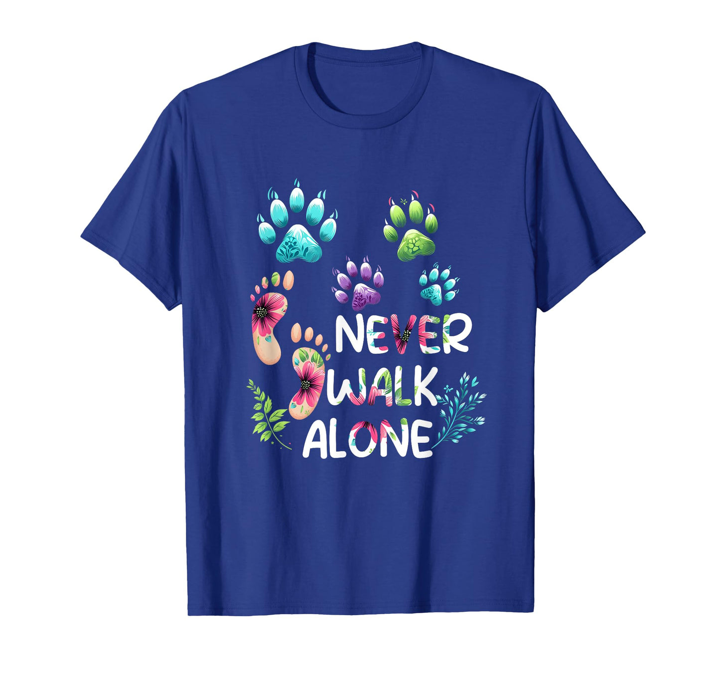 Dog Lover Never Walk a Alone Paw Dog Cat Flower Friends T-Shirt