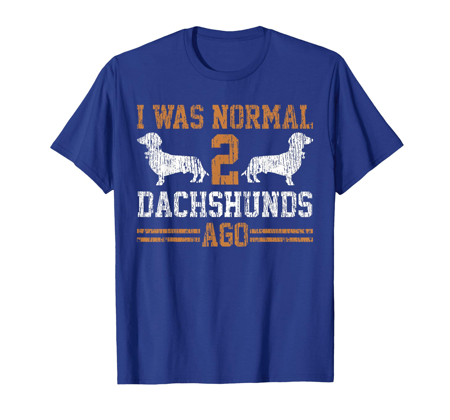 Dachshund Wiener I was Normal 2 Two Dog Vintage T-Shirt