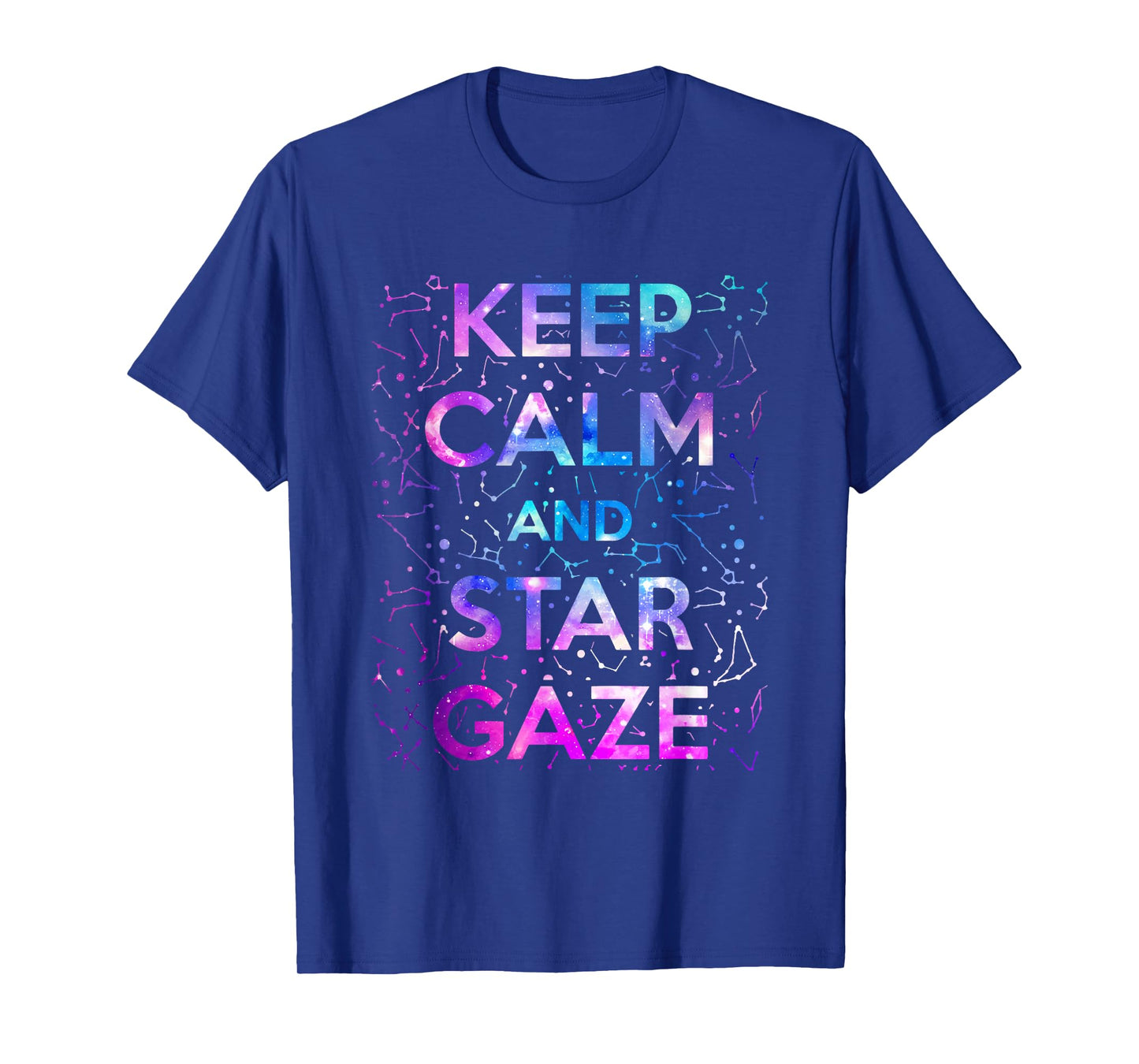 Keep Calm And Star Gaze Stargazing Constellation Space T-Shirt
