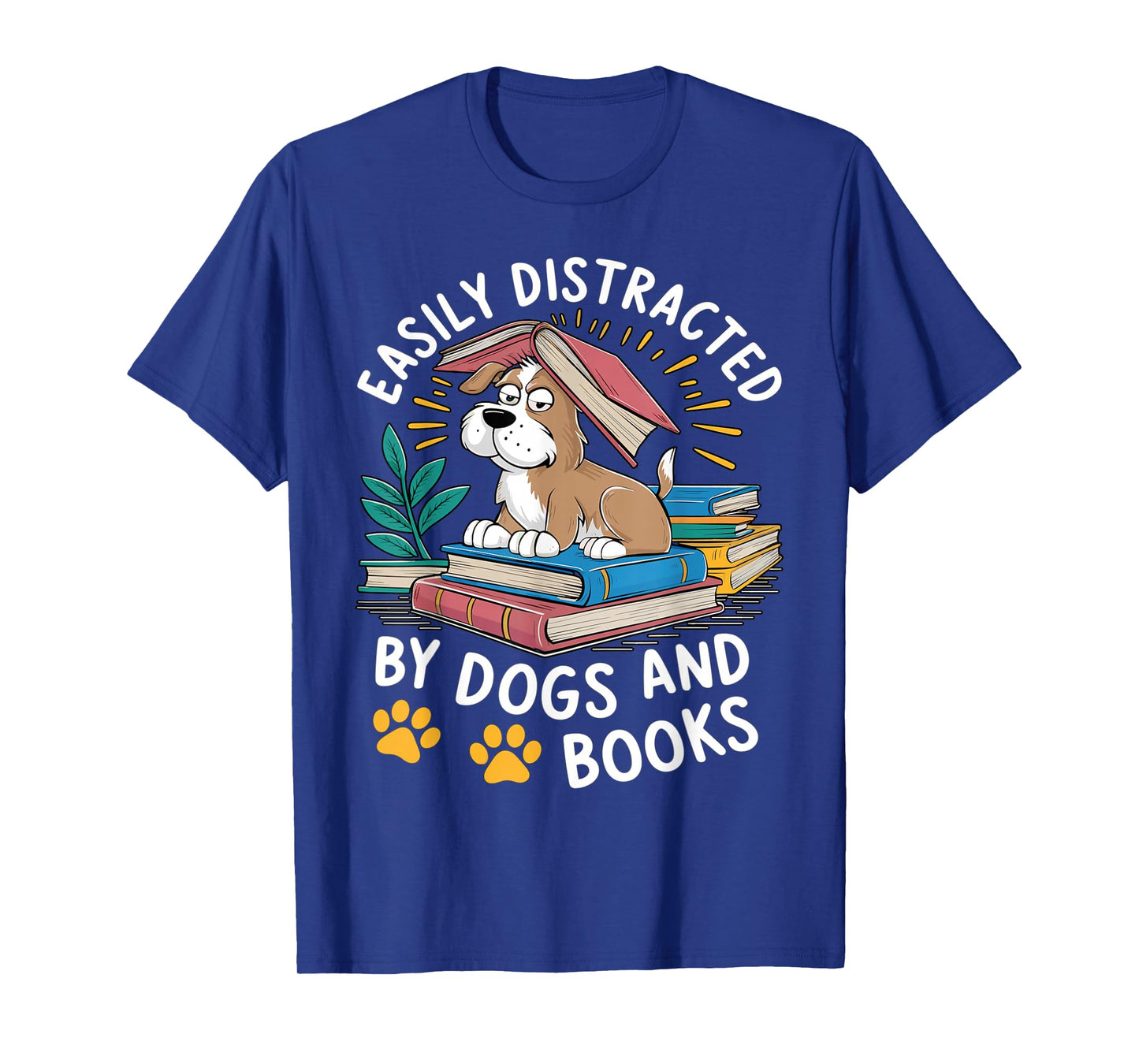 Easily Distracted by Dogs And Books Funny Pets Books Lovers T-Shirt
