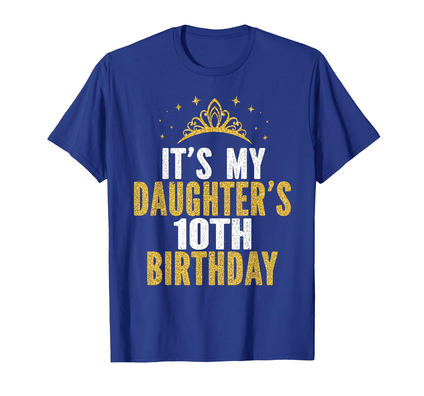 It's My Daughter's 10th Birthday Idea For 10 Years Old Girl T-Shirt