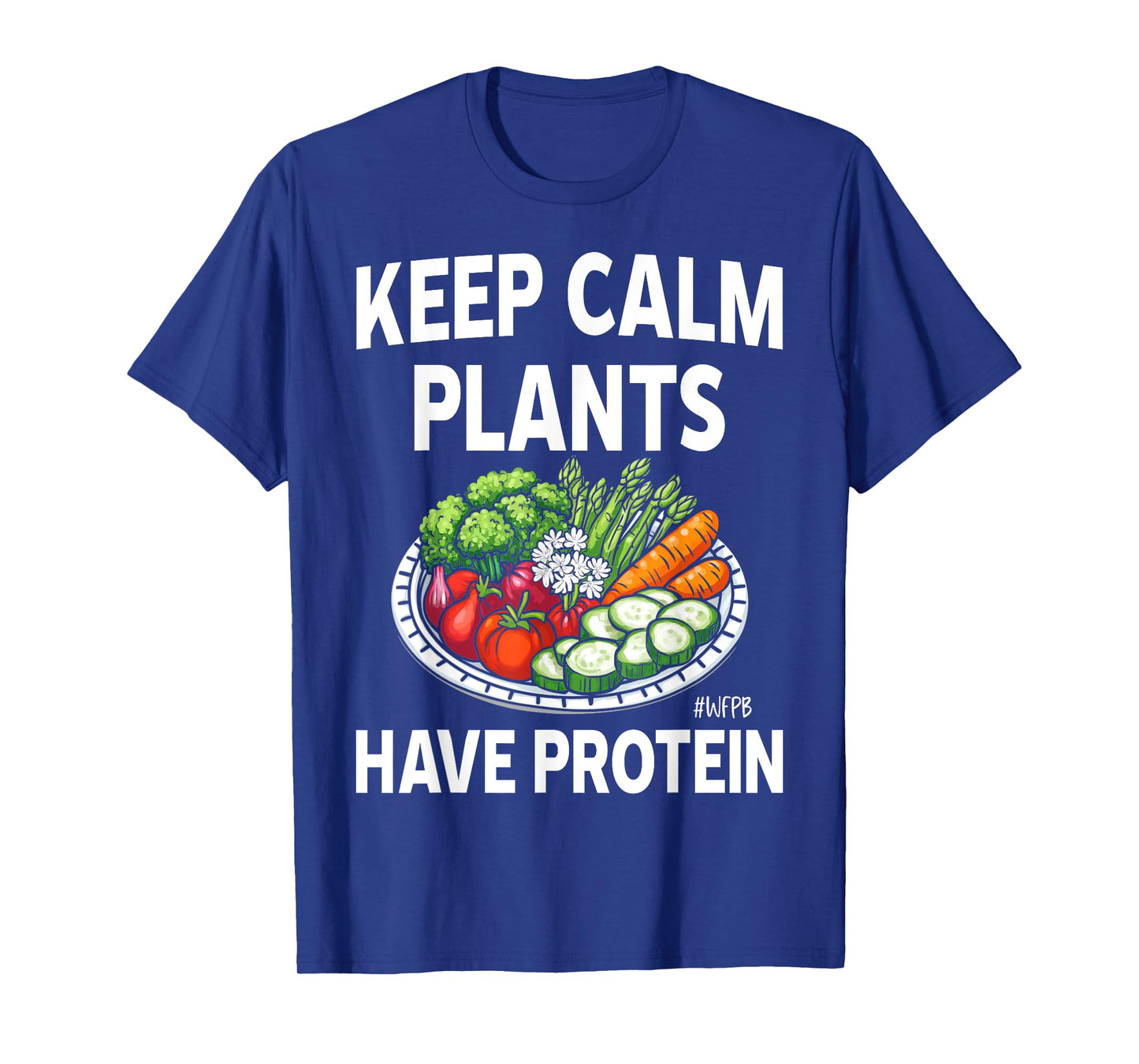 Keep Calm WFPB Whole Food Plant-Based Shirt Funny Gift T-Shirt