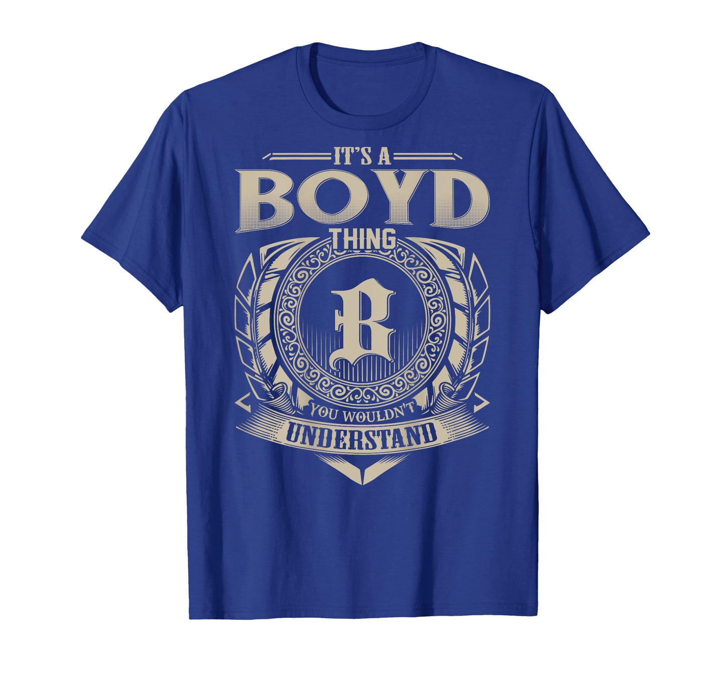 It's A BOYD Thing You Wouldn't Understand Funny Family Name T-Shirt
