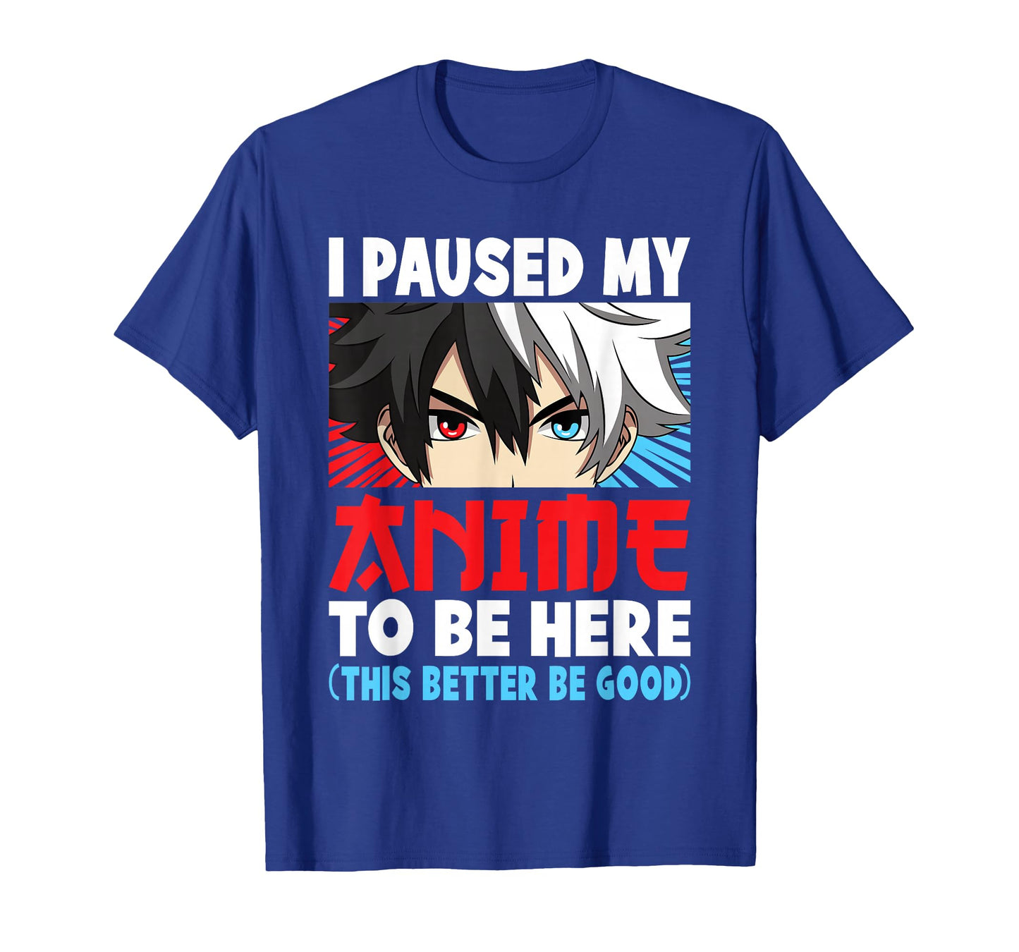 I Paused My Anime to Be Here Funny Japanese Otaku Men Boys T-Shirt