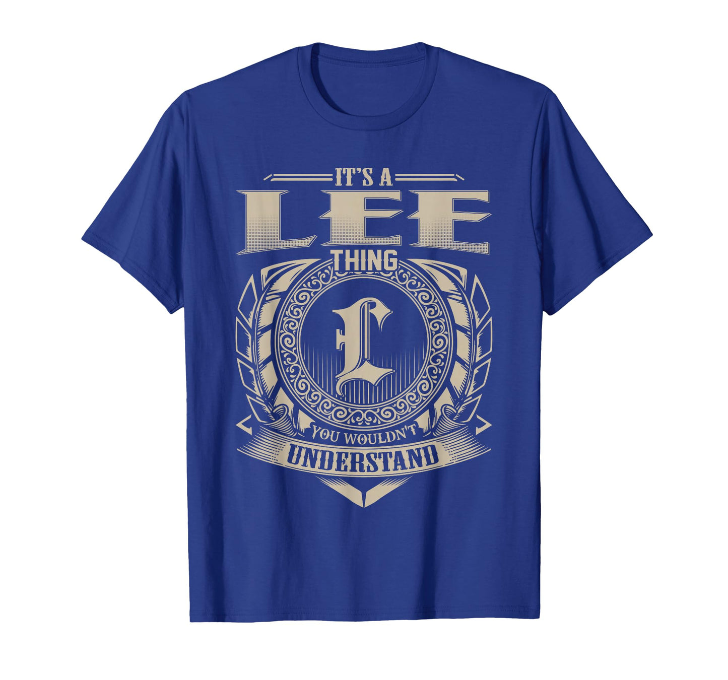 It's A LEE Thing You Wouldn't Understand Funny Name T-Shirt