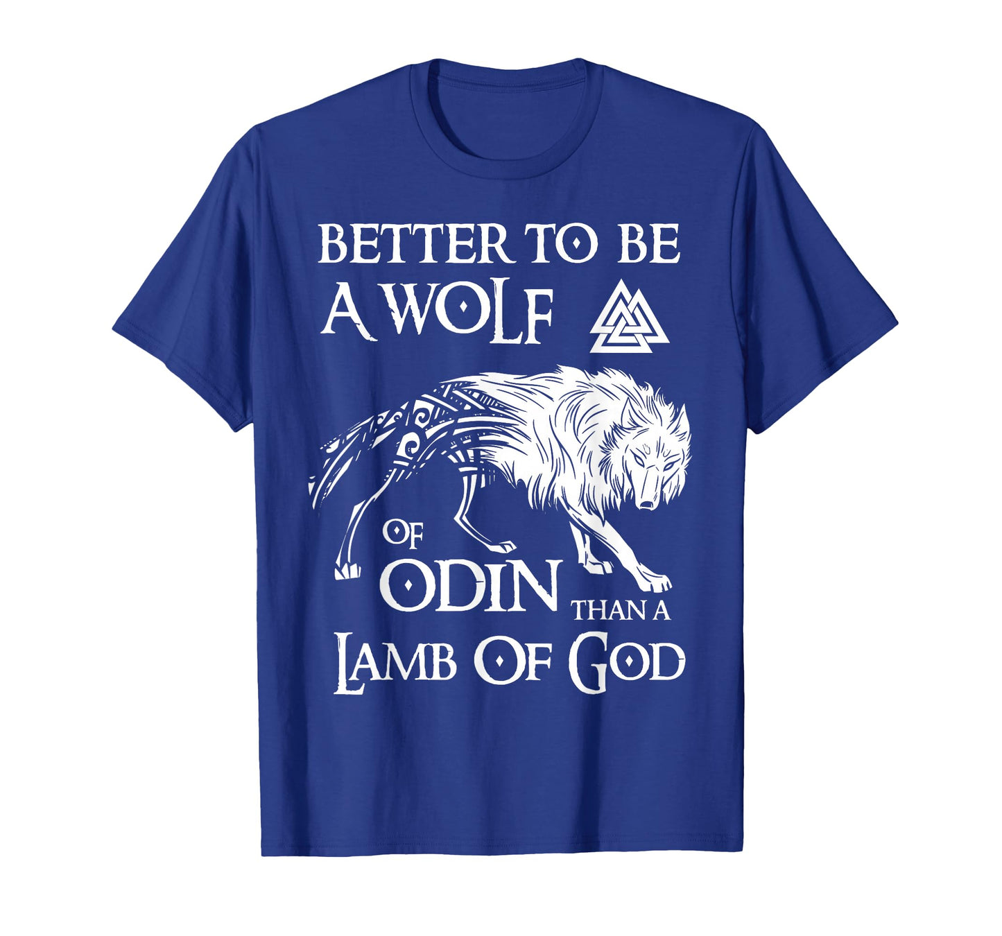 Viking Shirt, Better Be A Wolf Of Odin - Norse Mythology T-Shirt