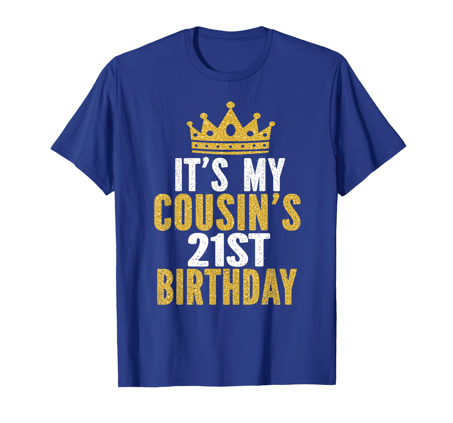It's My Cousin's 21st Birthday 21 Years Old Family Matching T-Shirt
