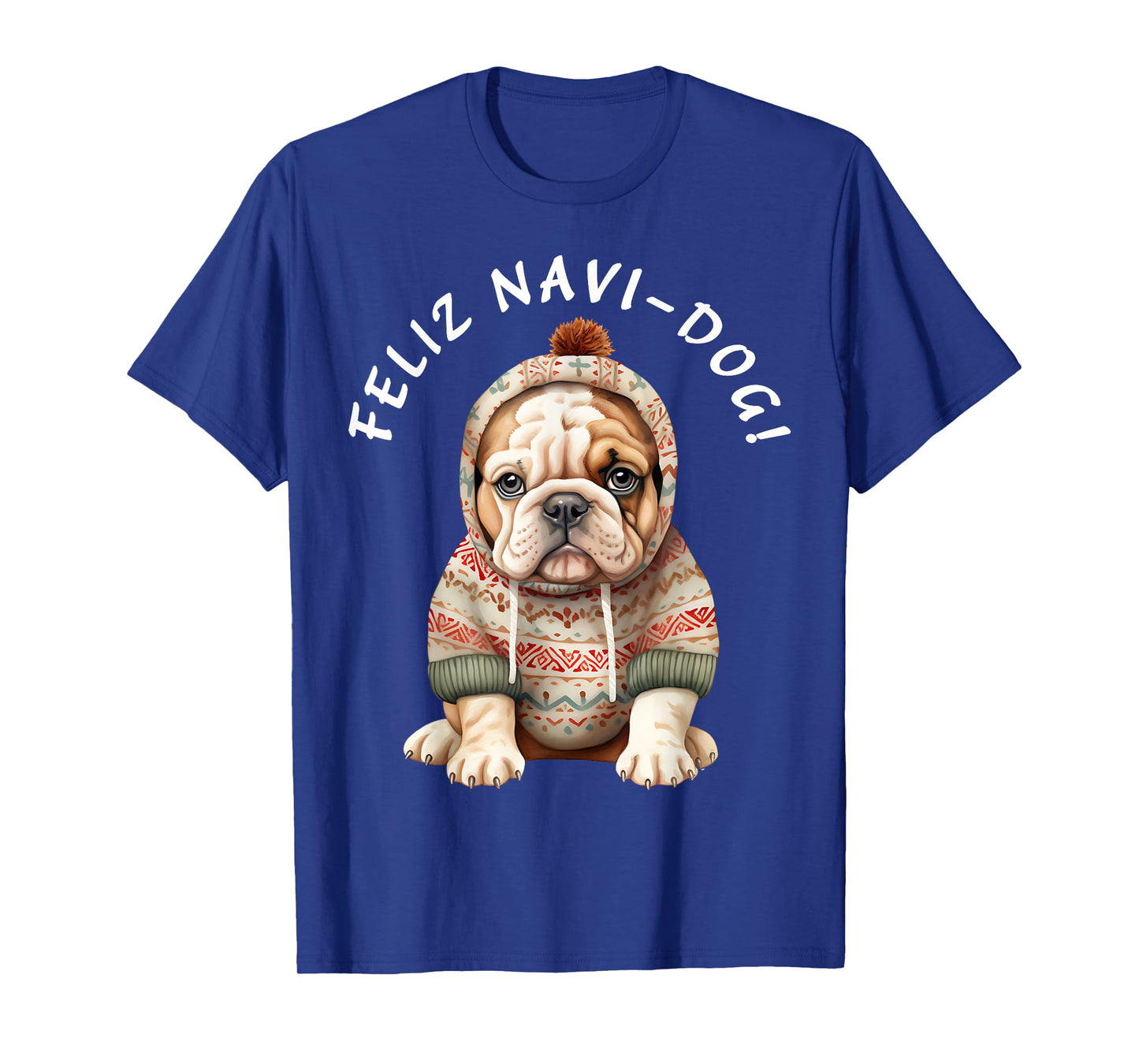 Funny Bullie Dog Pup Saying Feliz Navi-Dog! Navidad! T-Shirt for Men Women Kids