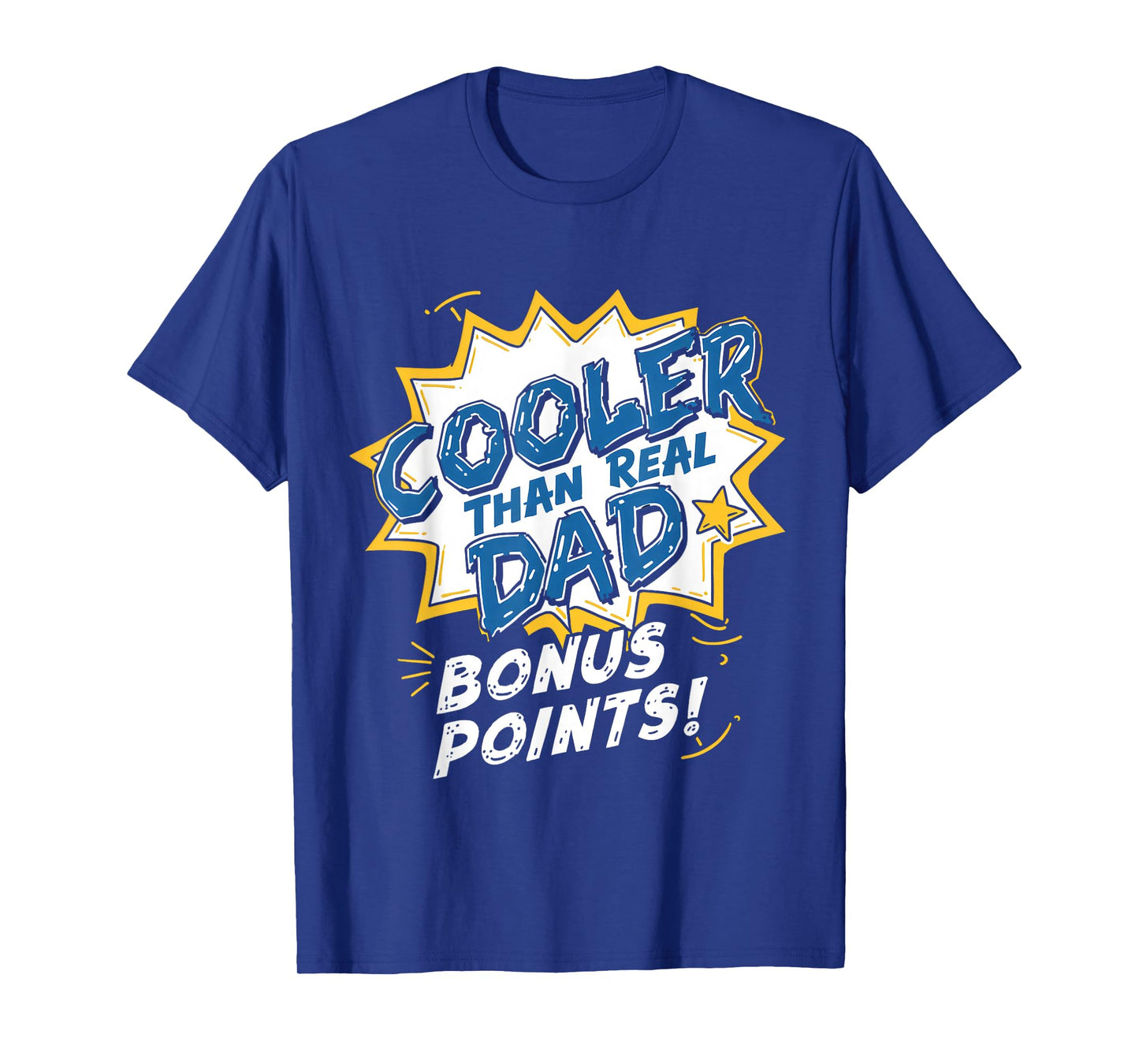 Cooler Than Real Dad Funny Fathers Day Stepdad & Bonus Dad T-Shirt