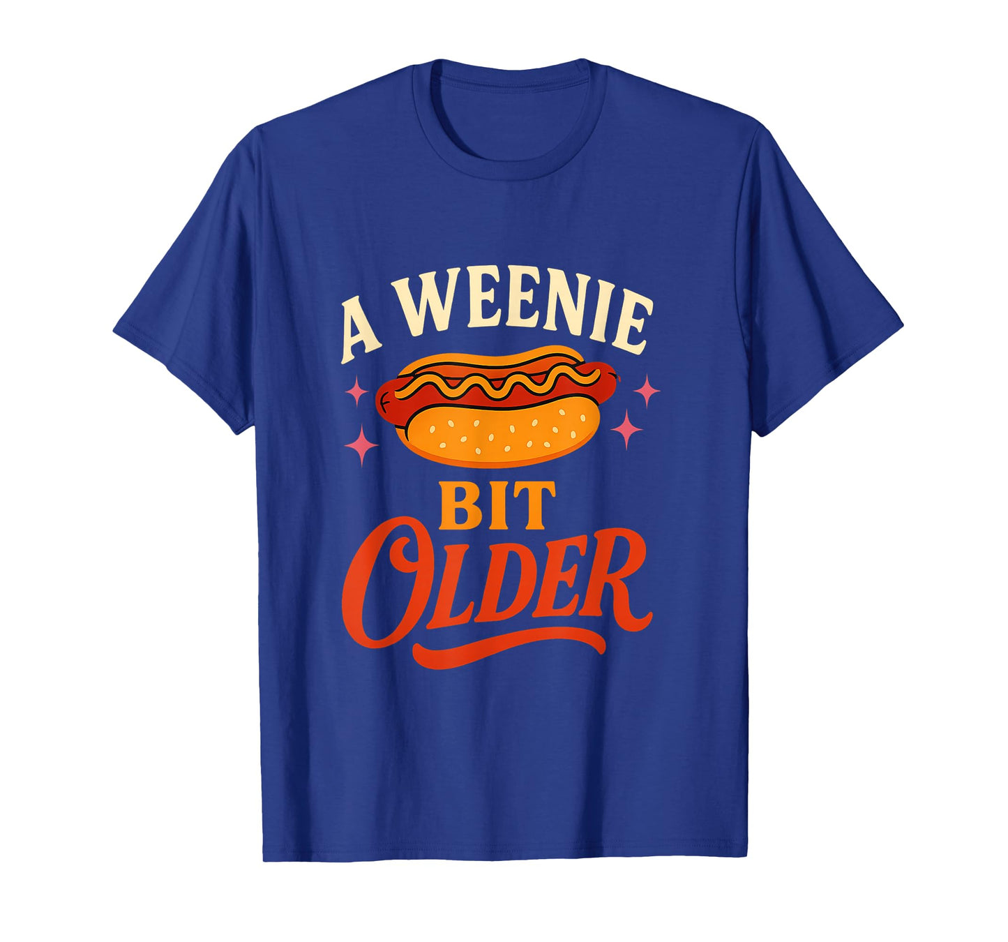 A Weenie Bit Older Hot Dog Birthday Humor T-Shirt