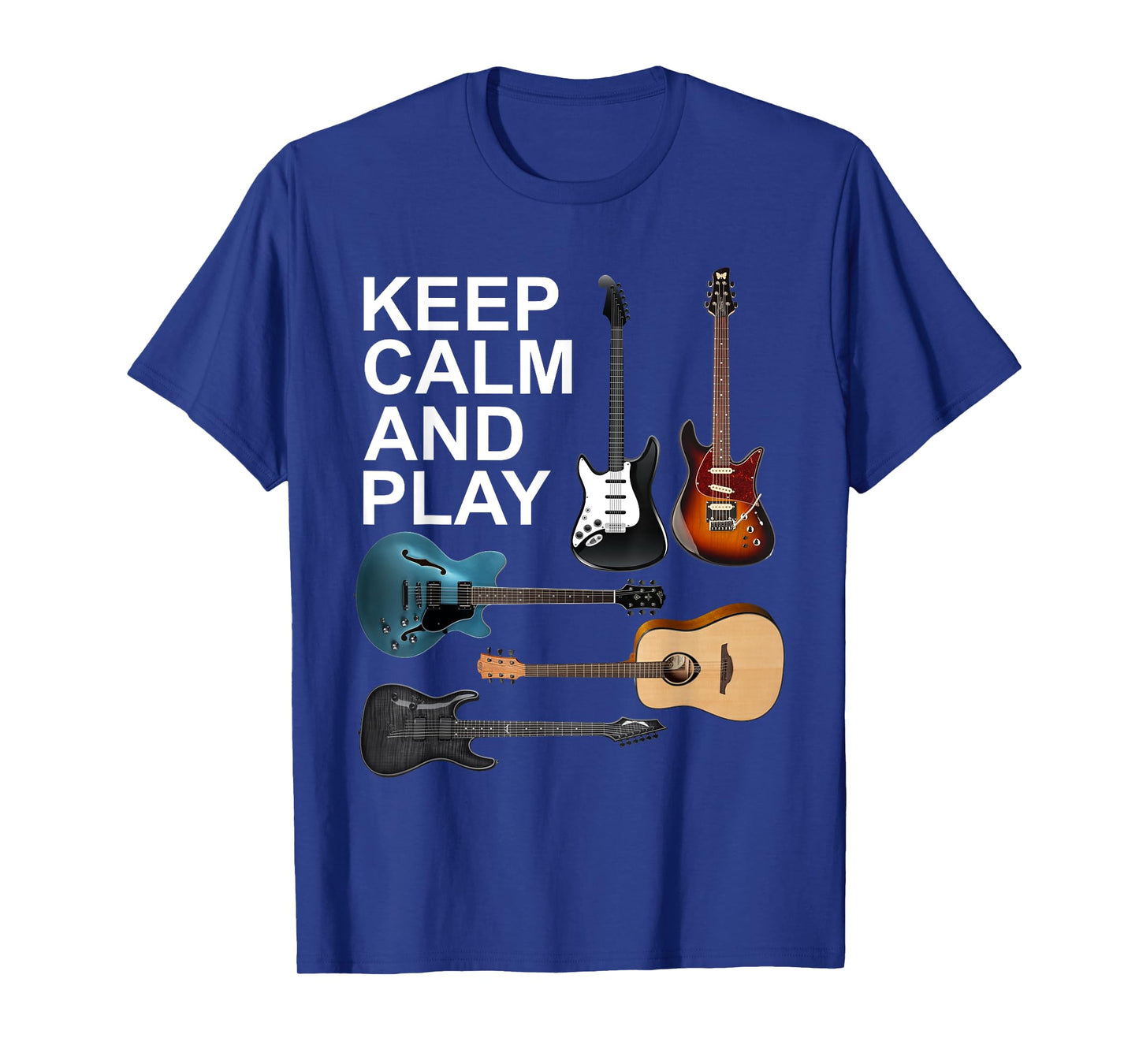 Keep Calm And Play Acoustic Bass Electric Guitars T-Shirt T-Shirt