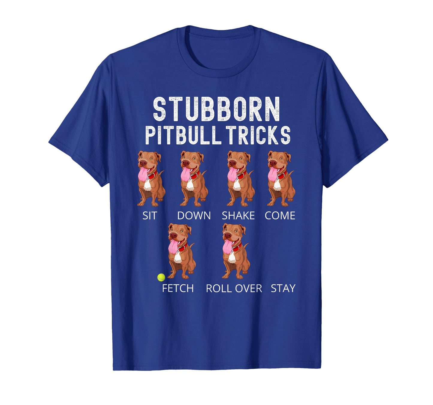 Stubborn Pitbull Tricks Dog Gift T-Shirt